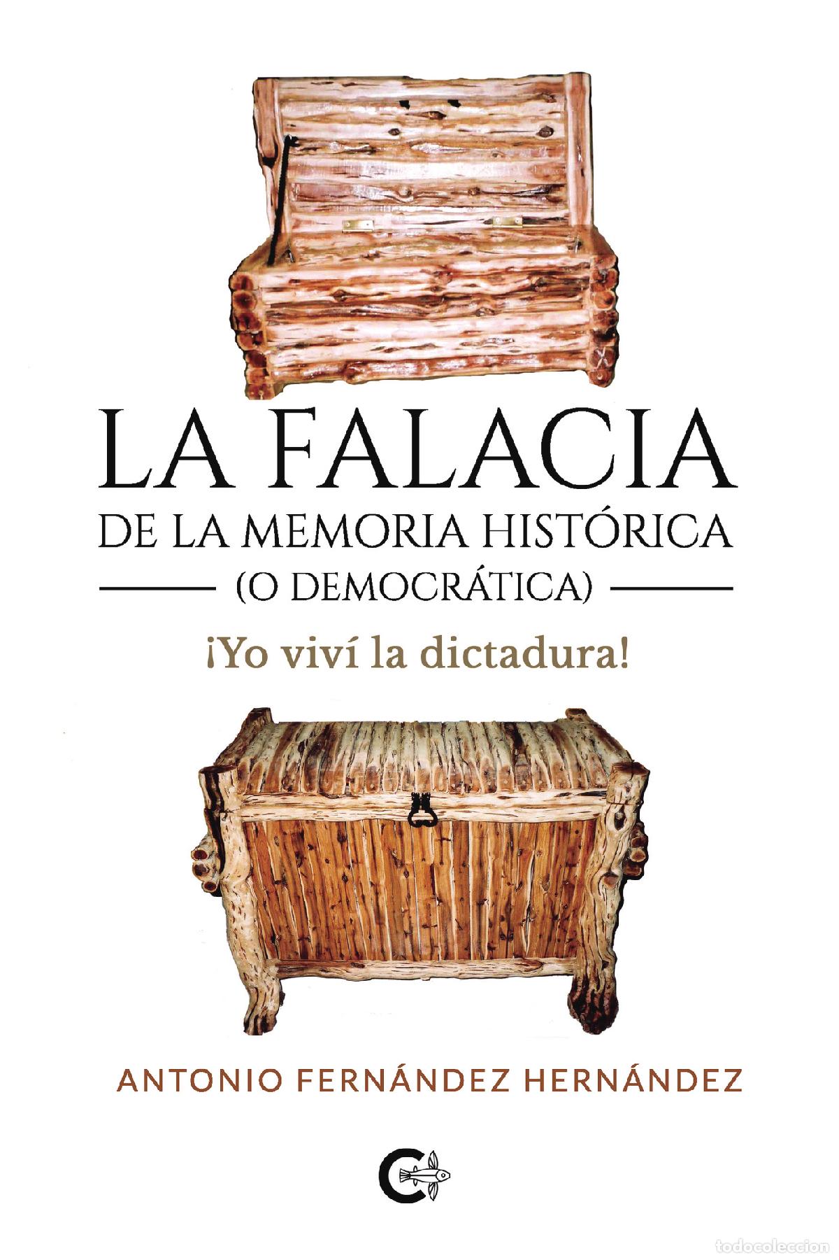B&uuml;cher: La falacia de la memoria hist&oacute;rica (o democr&aacute;tica) - &iexcl;Yo viv&iacute; la dictadura! - Antonio Fern&aacute;ndez Hern