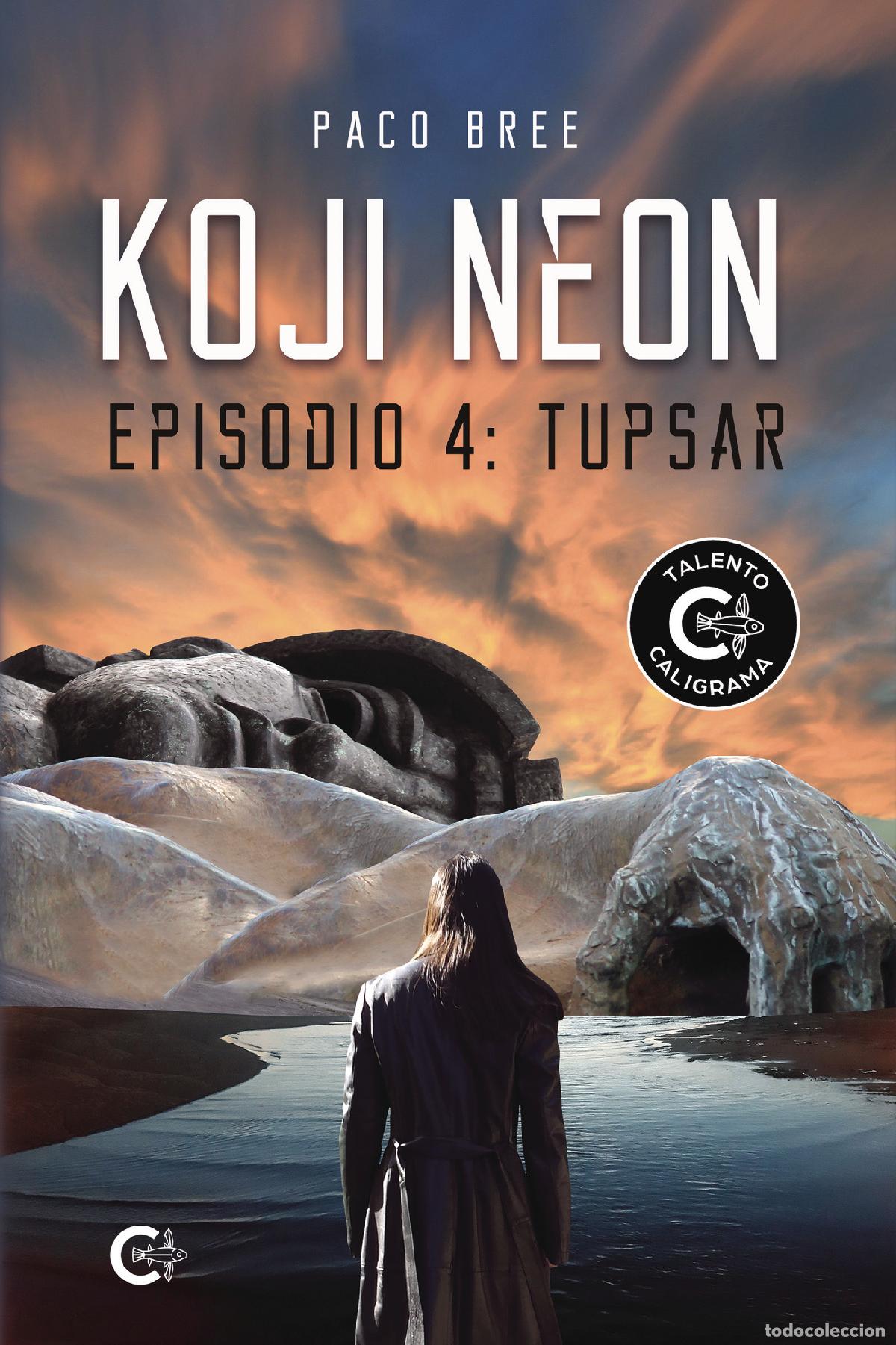 Libros: Koji Neon. Episodio 4: Tupsar - Paco Bree - Foto 1