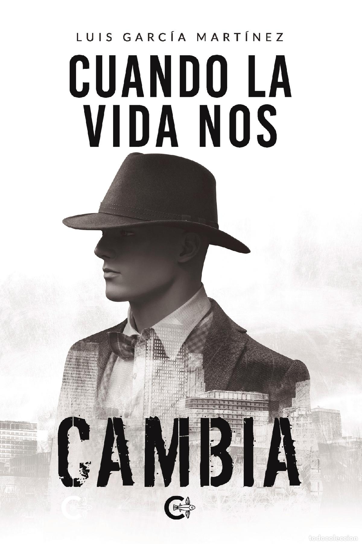 Libros: Cuando la vida nos cambia - Luis Garc&iacute;a Mart&iacute;nez - Foto 1