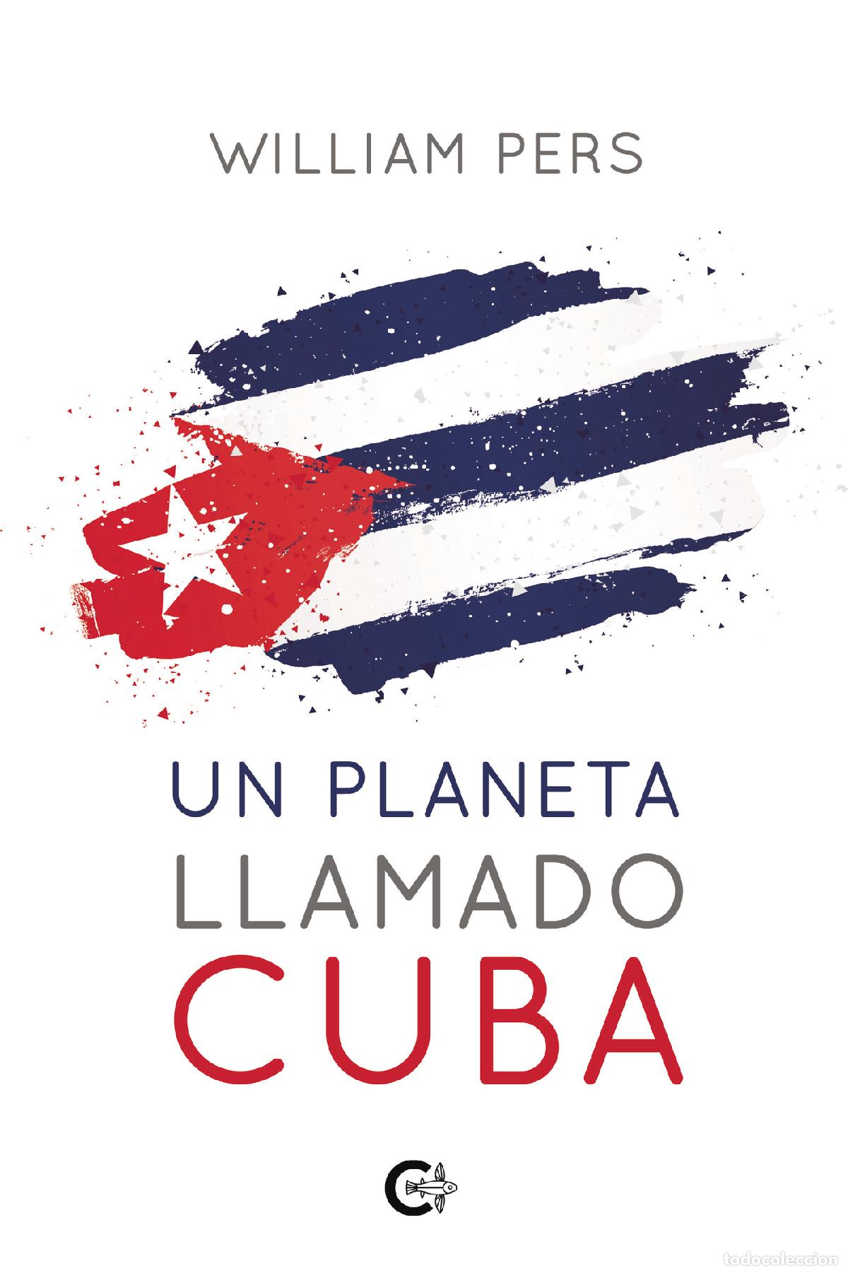 Libros: Un planeta llamado Cuba - William Pers - Foto 1