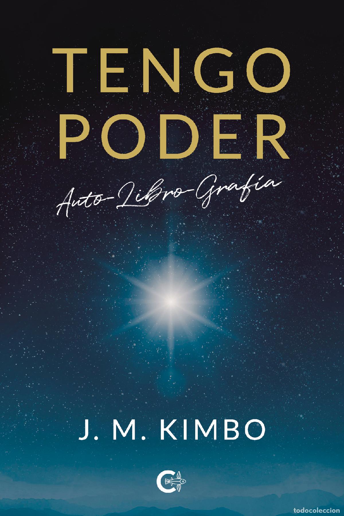 Libros: Tengo poder - Auto-Libro-Graf&iacute;a - J. M. Kimbo - Foto 1