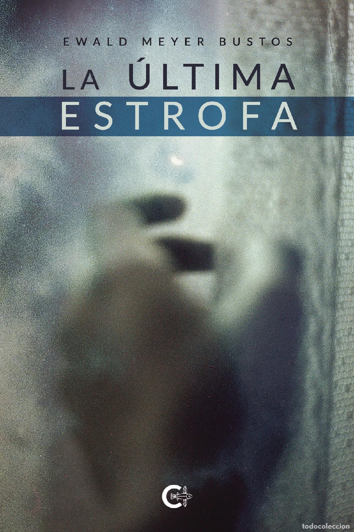 Libros: La &uacute;ltima estrofa - Ewald Meyer Bustos - Foto 1