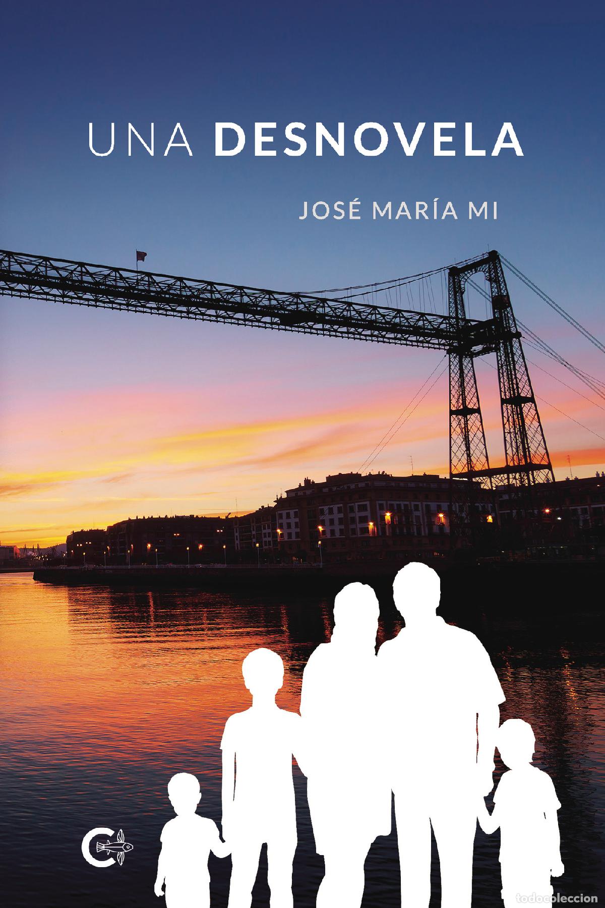 Libros: Una desnovela - Jos&eacute; Mar&iacute;a Mi - Foto 1