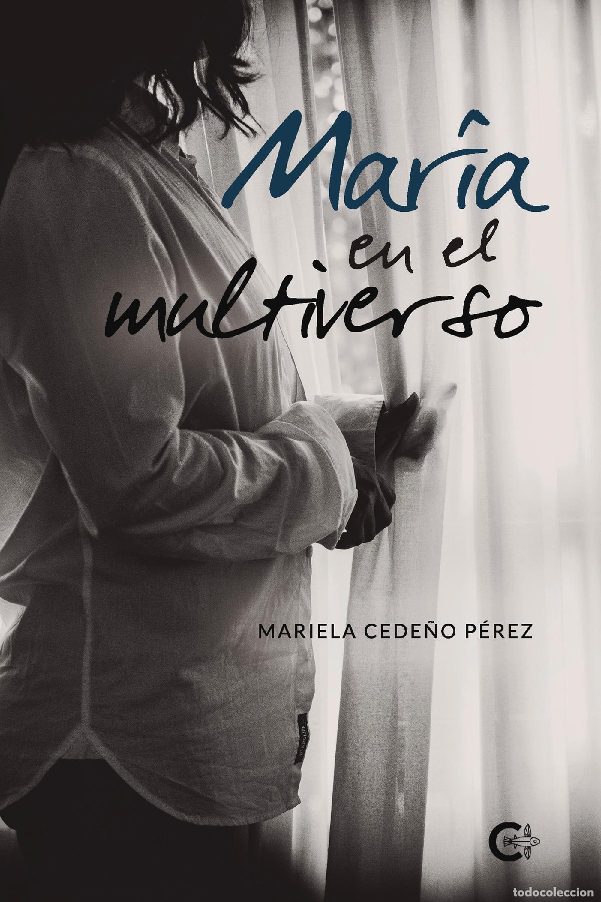 Libros: Mar&iacute;a en el multiverso - Mariela Cede&ntilde;o P&eacute;rez - Foto 1