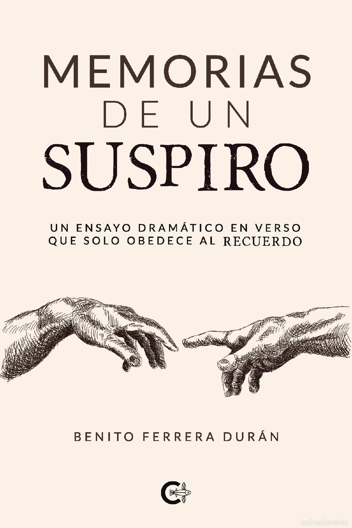 Libros: Memorias de un suspiro - Un ensayo dram&aacute;tico en verso que solo obedece al recuerdo - Benito Ferrera