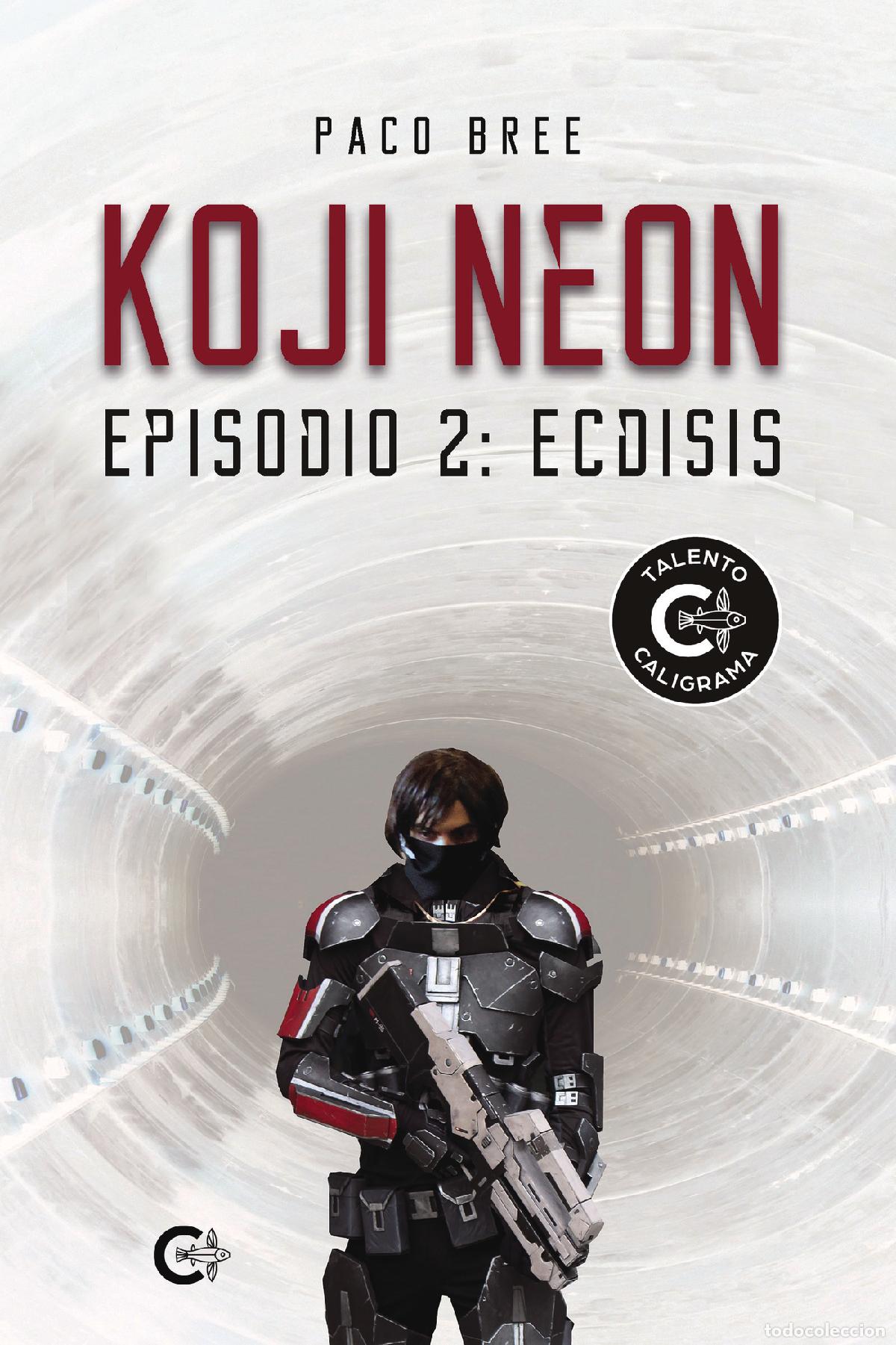 Libros: Koji Neon. Episodio 2: Ecdisis - Paco Bree - Foto 1