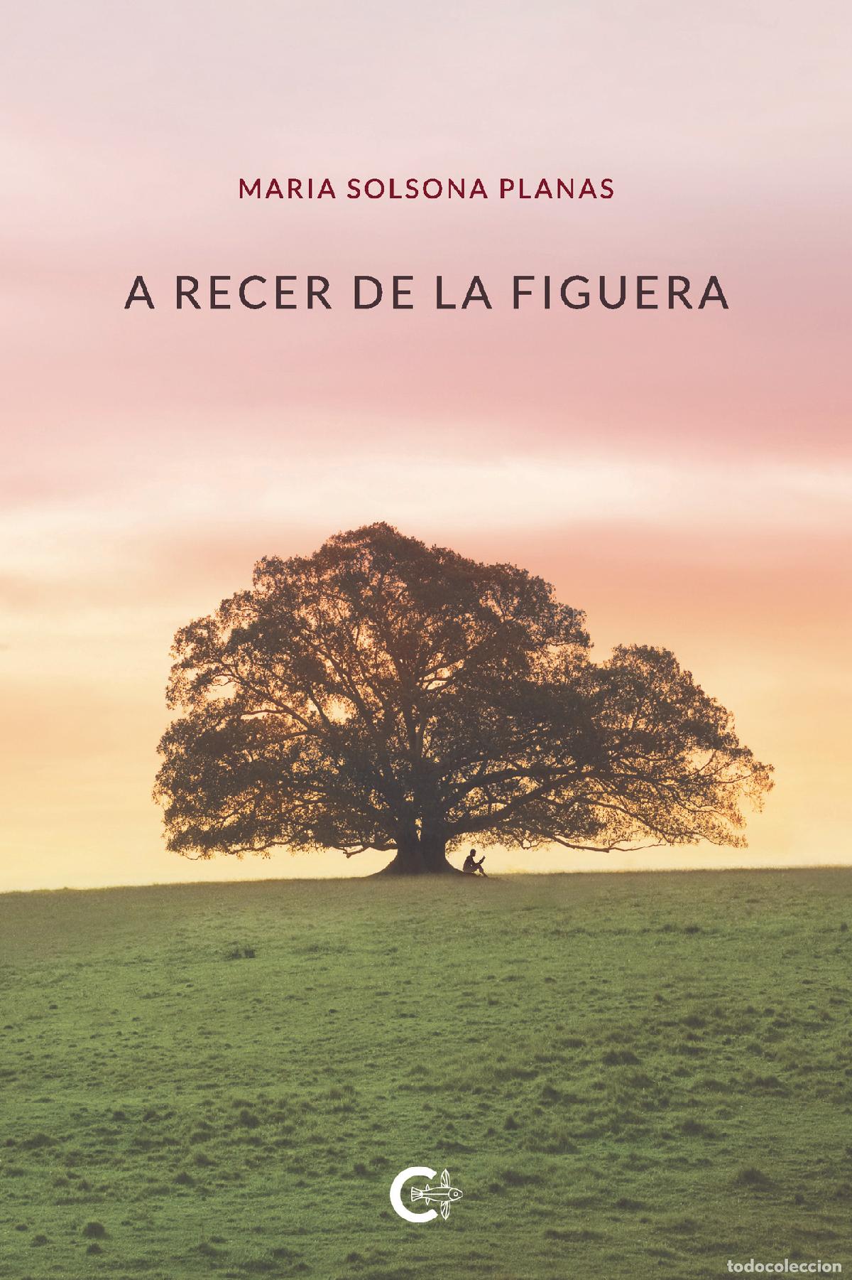 Libros: A recer de la figuera - Maria Solsona Planas - Foto 1
