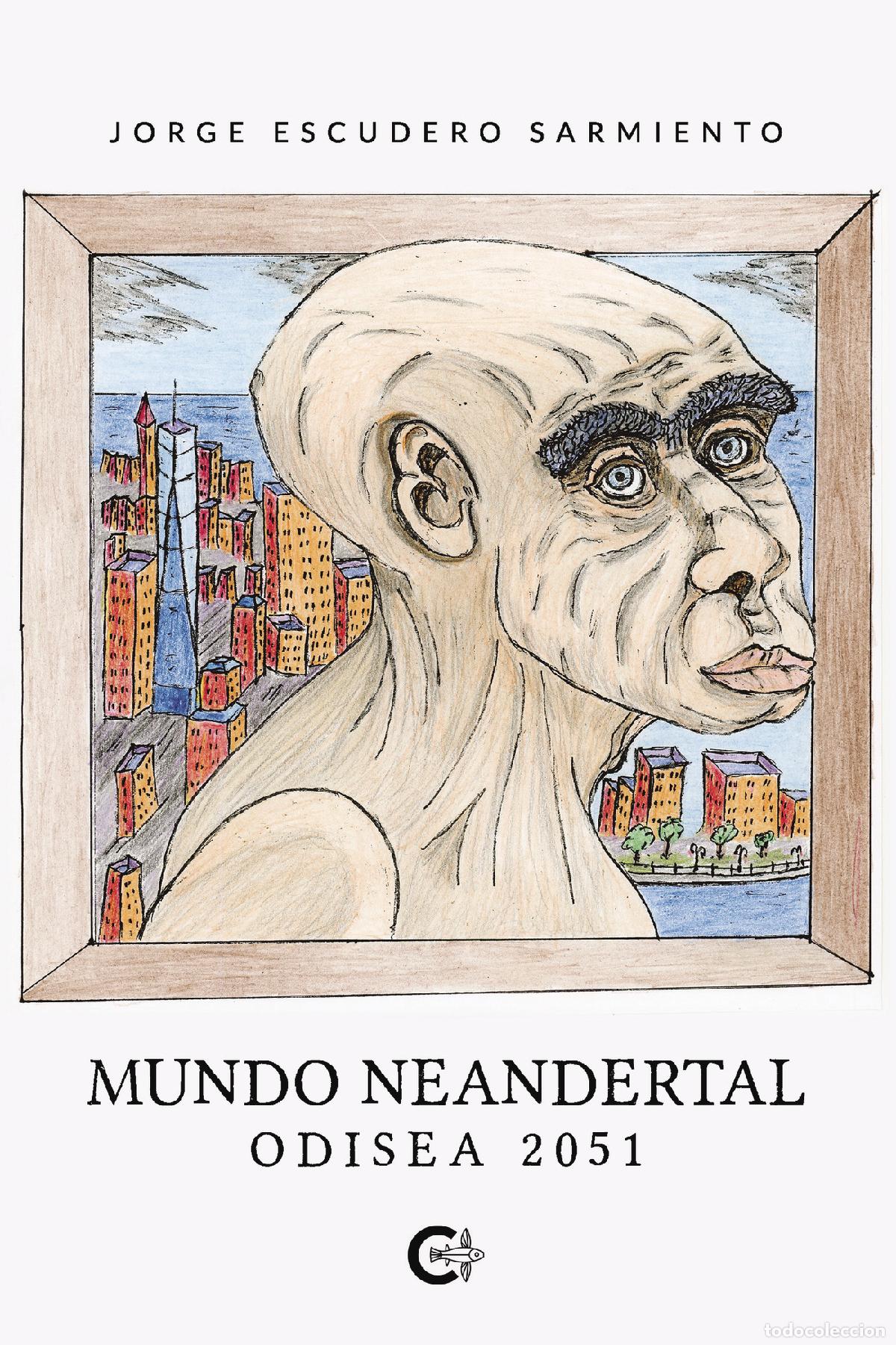 Libri: Mundo Neandertal - Odisea 2051 - Jorge Escudero Sarmiento