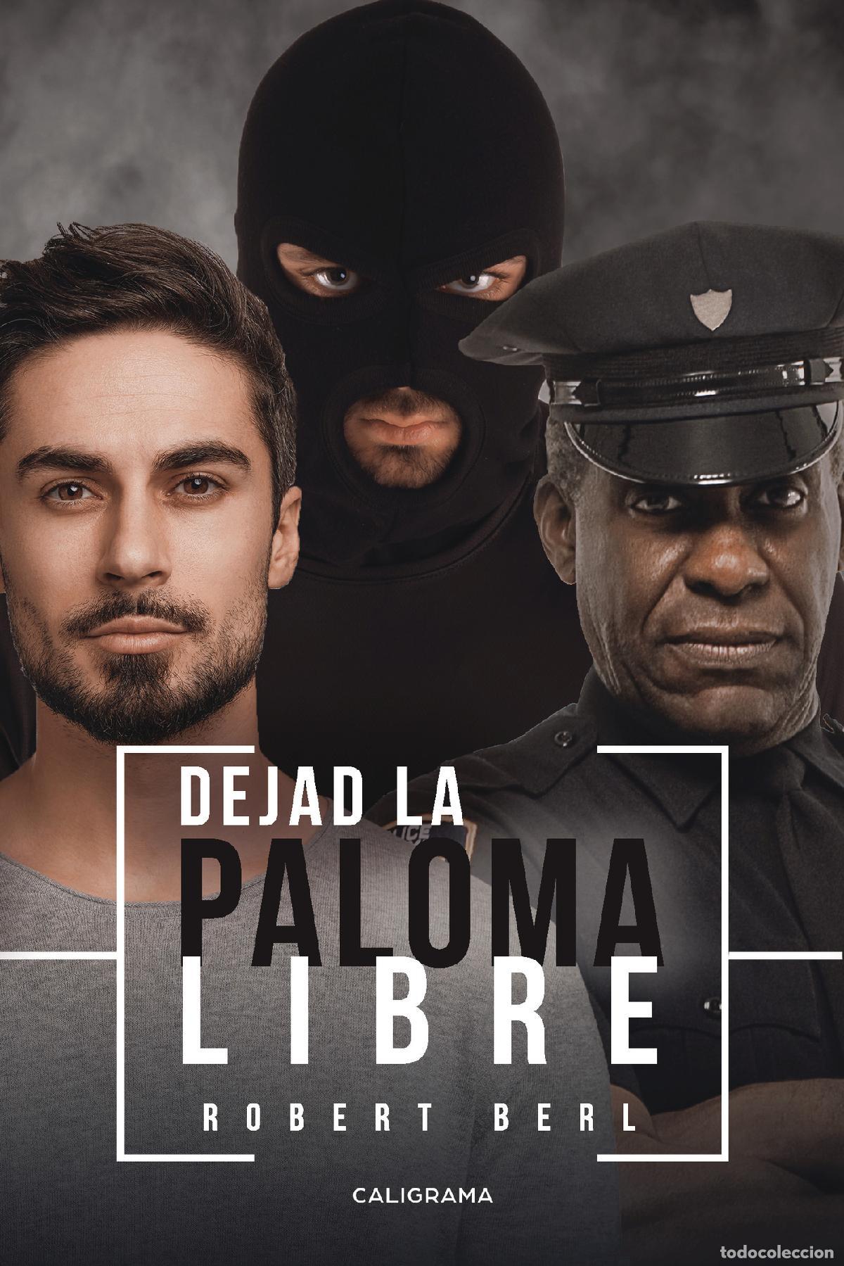 Libros: Dejad la paloma libre - Robert Berl - Foto 1