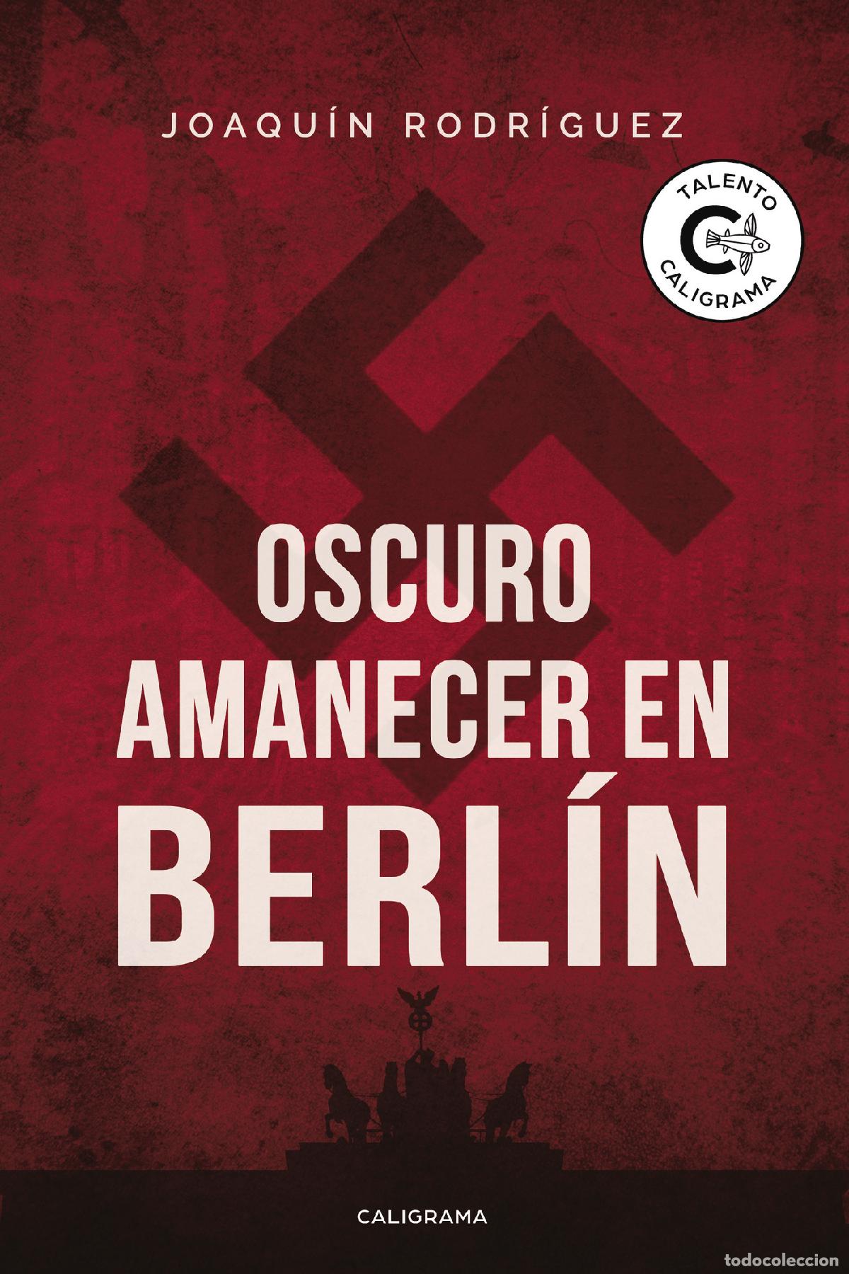 Libros: Oscuro amanecer en Berl&iacute;n - Joaqu&iacute;n Rodr&iacute;guez - Foto 1