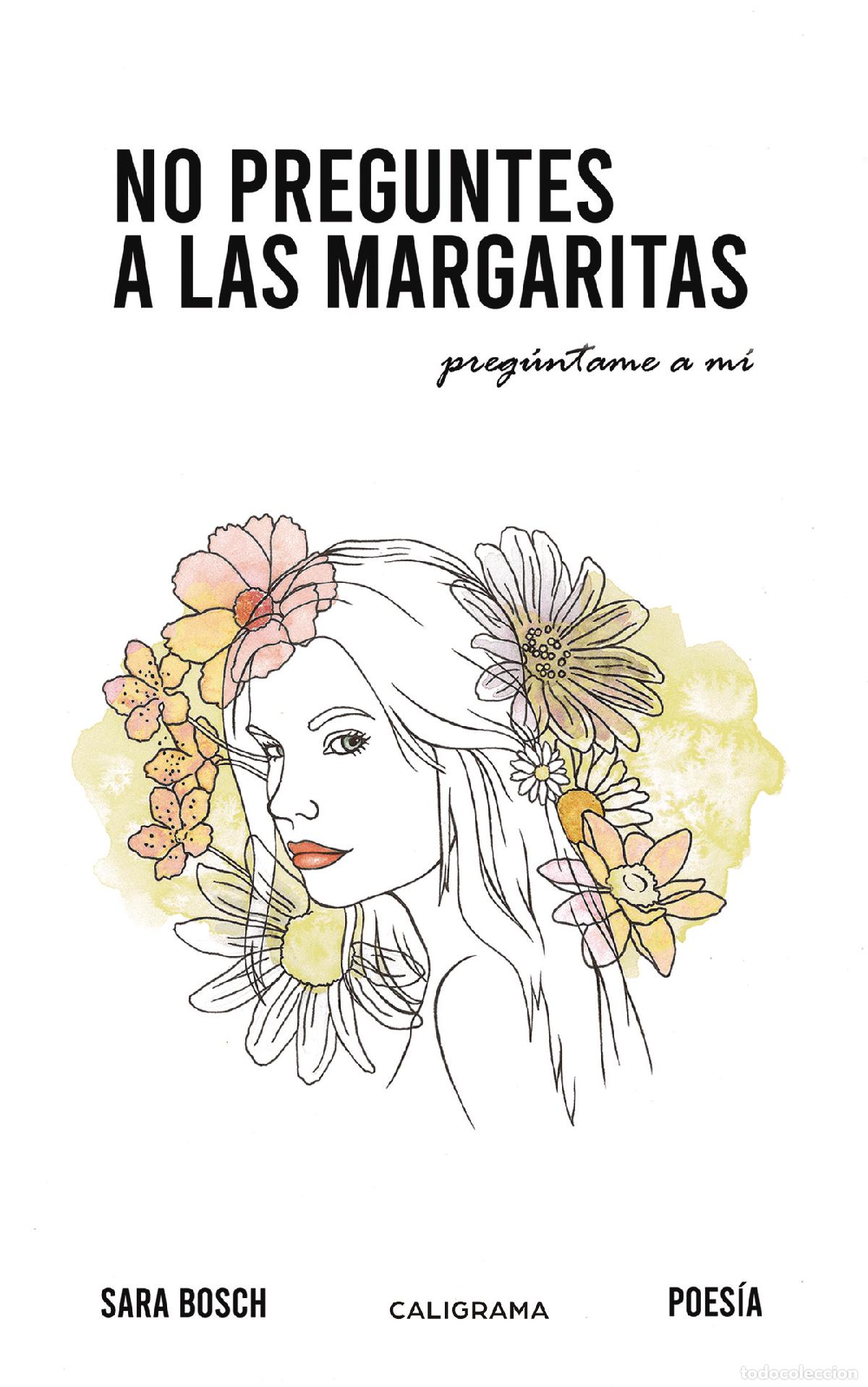 Libri: No preguntes a las margaritas - preg&uacute;ntame a m&iacute; - Sara Bosch