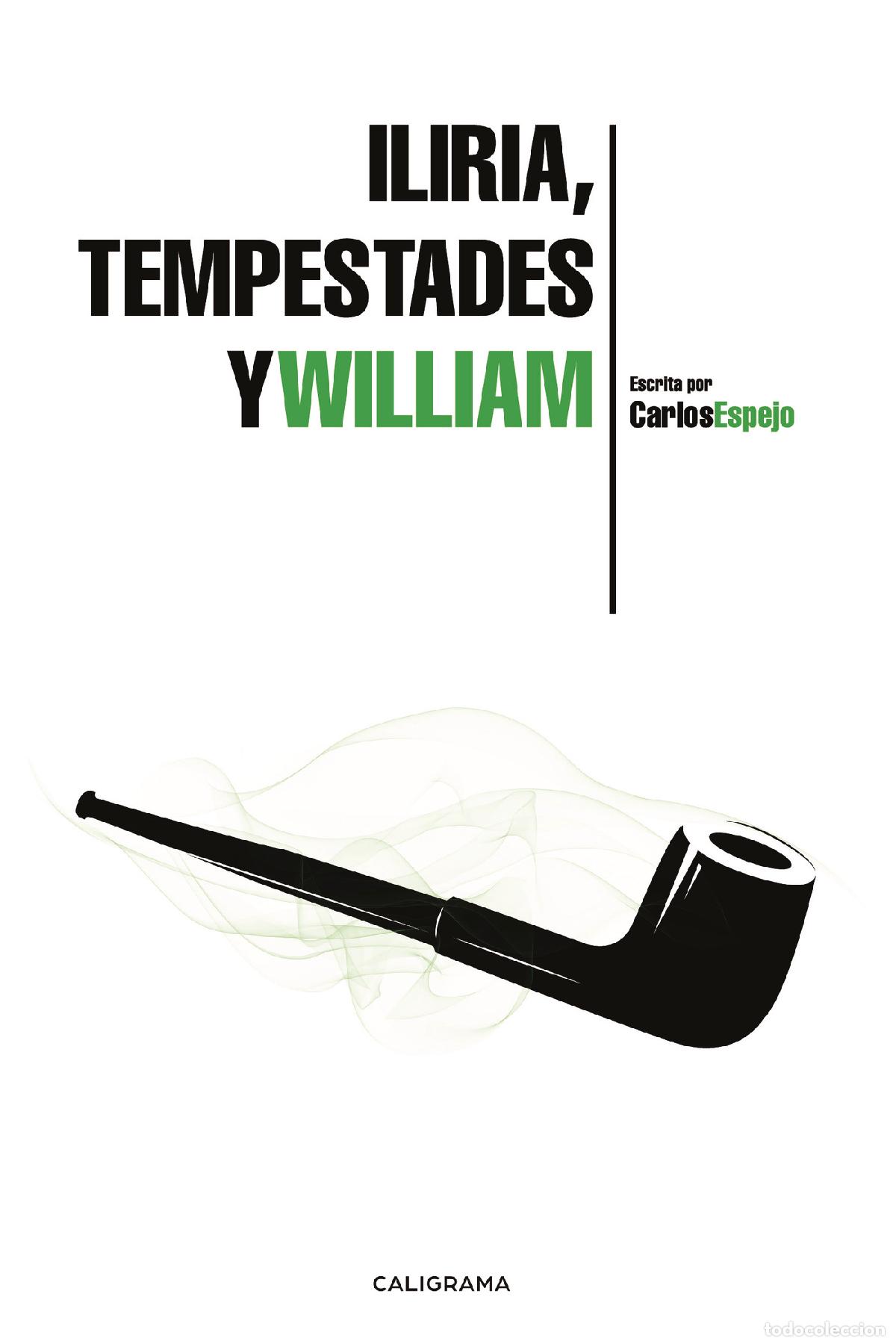 Libros: Iliria, Tempestades y William - Carlos Espejo - Foto 1