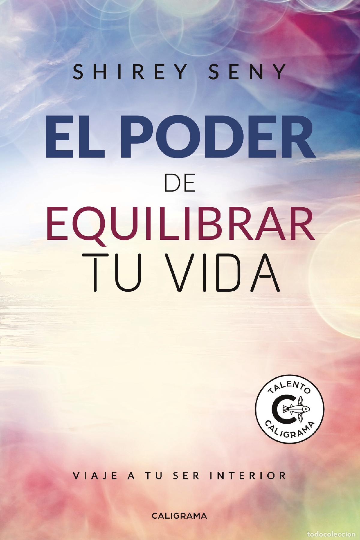 Libros: El poder de equilibrar tu vida - Viaje a tu ser interior - Shirey Seny - Foto 1