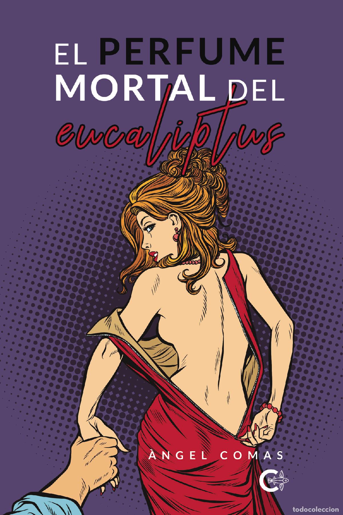 Libros: El perfume mortal del eucaliptus - &Agrave;ngel Comas - Foto 1