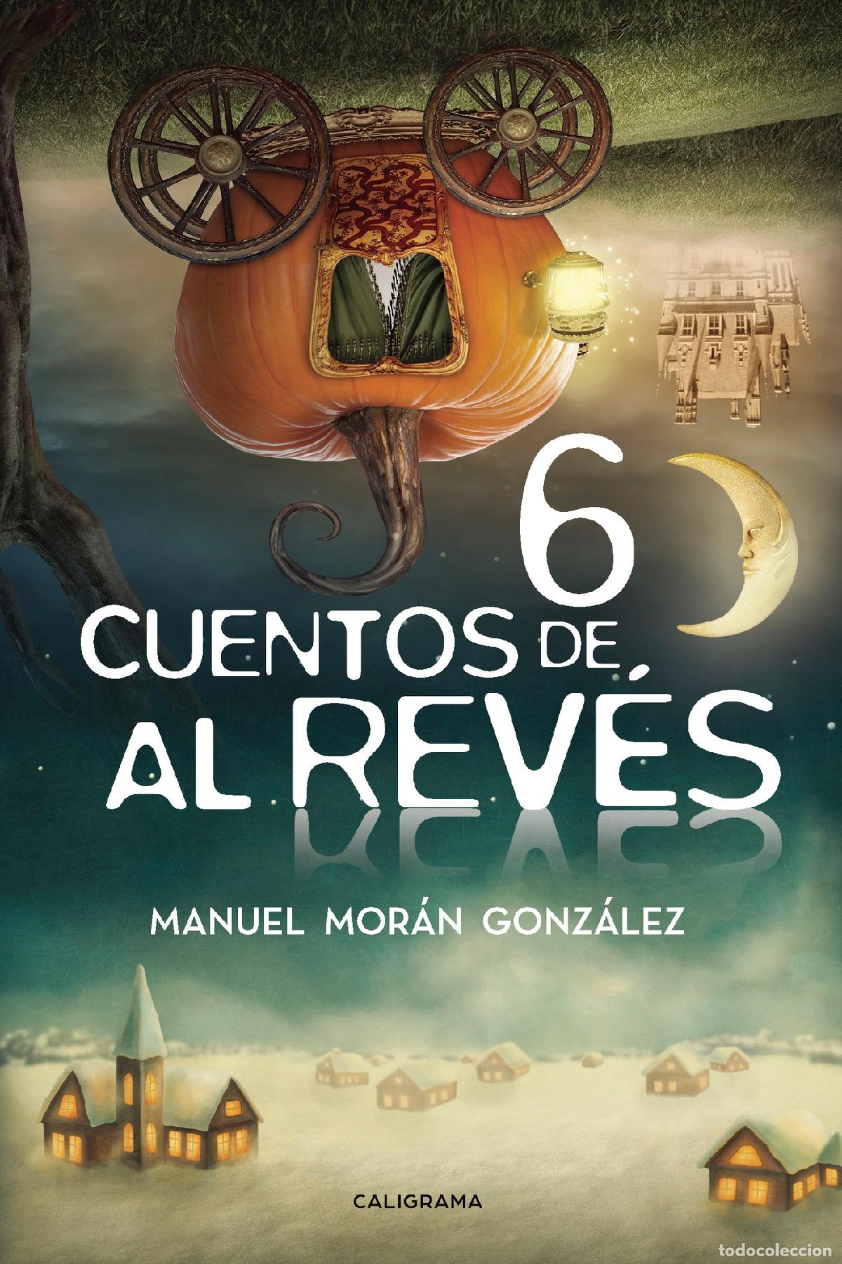 Libros: Seis Cuentos de al Rev&eacute;s - Manuel Mor&aacute;n Gonz&aacute;lez - Foto 1