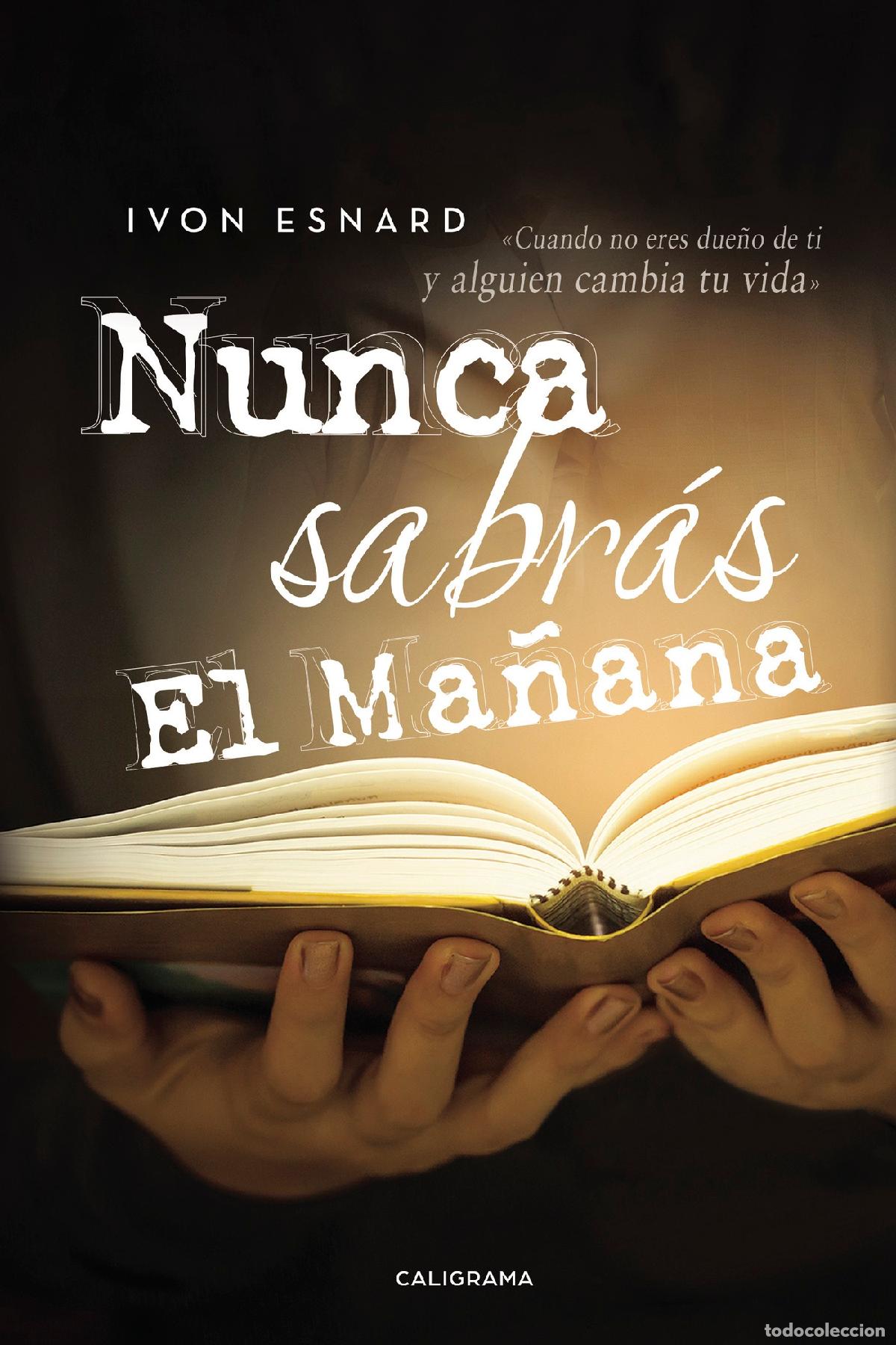 Libros: Nunca sabr&aacute;s el ma&ntilde;ana - Ivon Esnard - Foto 1