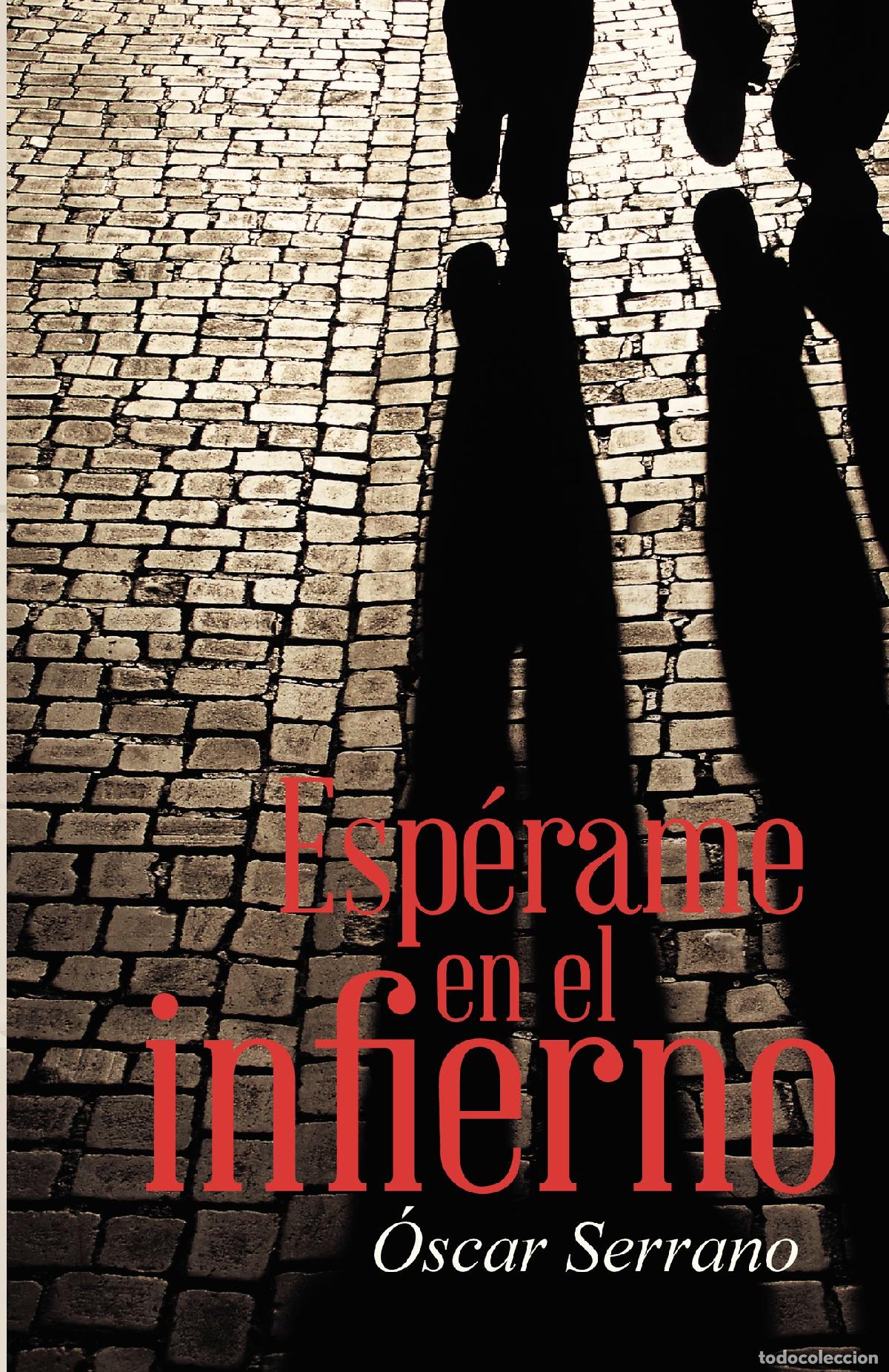 Libros: Esp&eacute;rame en el infierno - Oscar Serrano - Foto 1