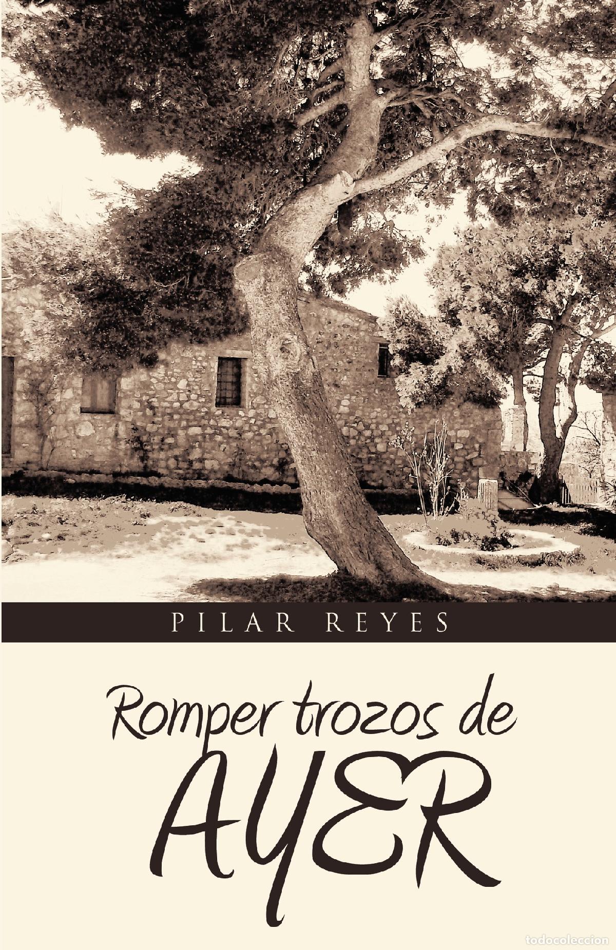 Libros: Romper trozos de ayer - pilar reyes - Foto 1