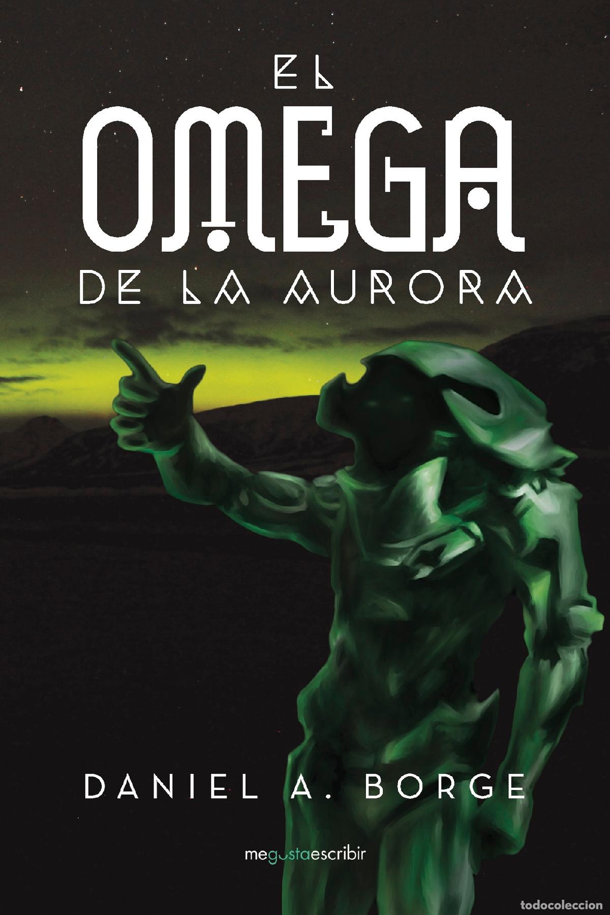 Libros: El omega de la aurora - Daniel A. Borge - Foto 1