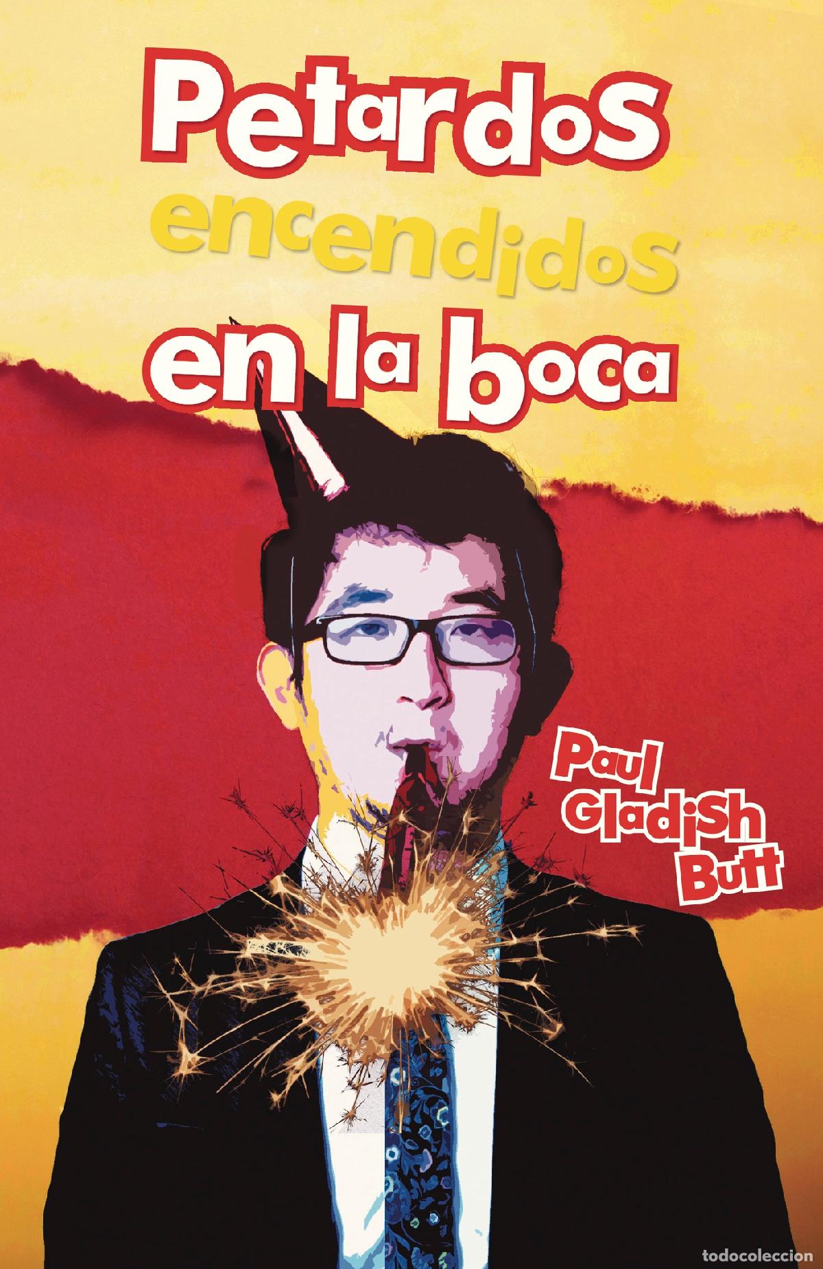 Libros: Petardos encendidos en la boca - Paul Gladish Butt - Foto 1