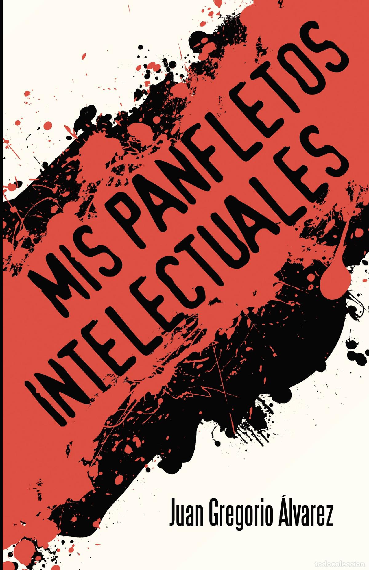 Libros: MIS PANFLETOS INTELECTUALES - Juan Gregorio &Aacute;lvarez - Foto 1