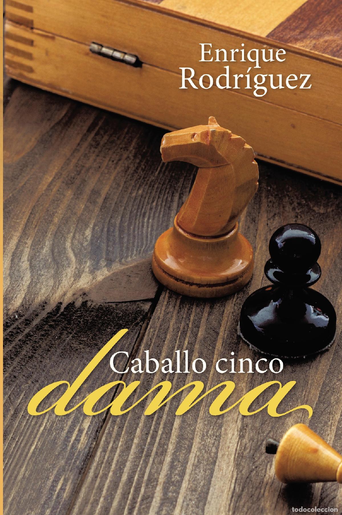 Libros: Caballo cinco dama - Enrique Rodr&iacute;guez - Foto 1