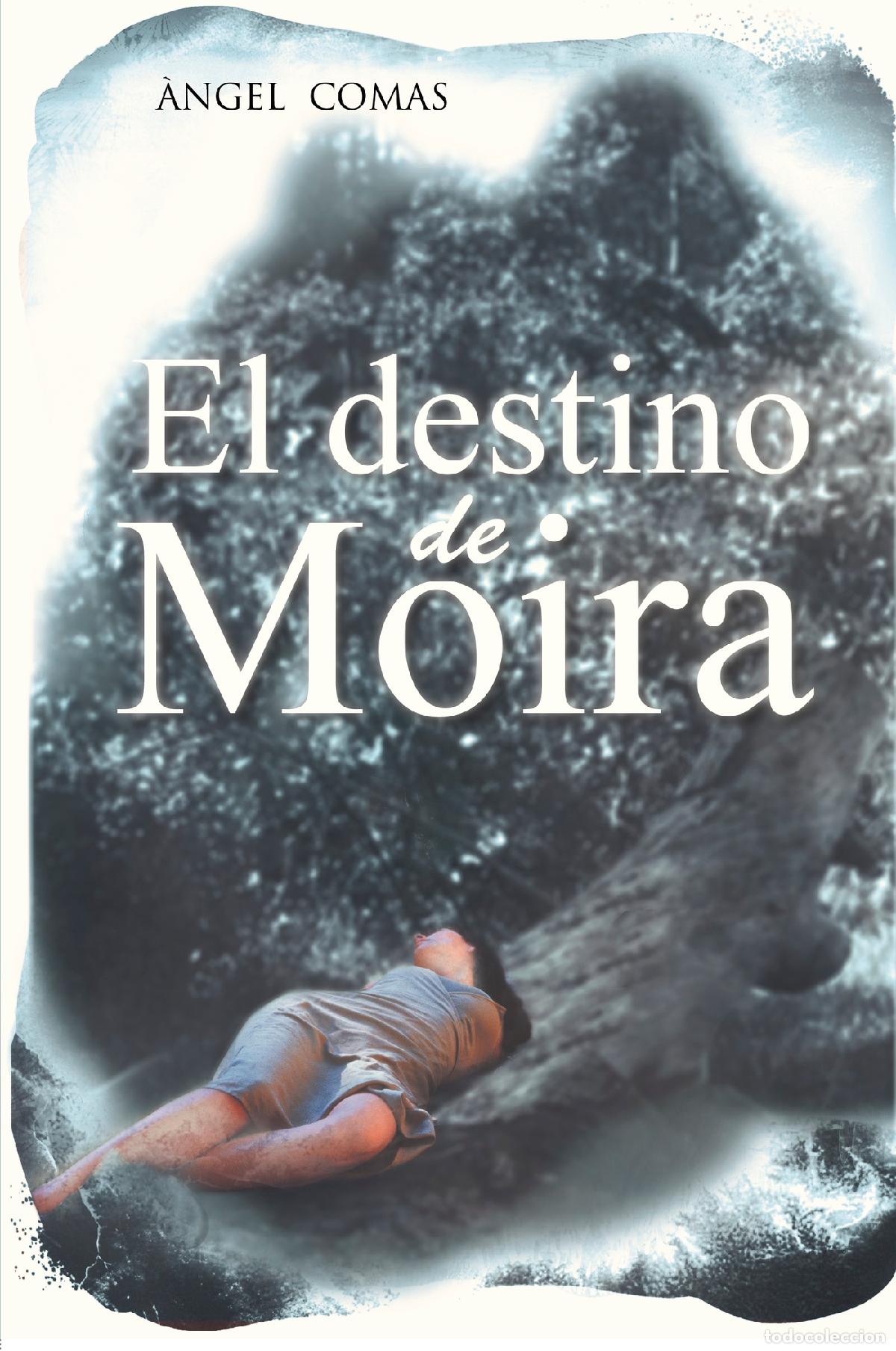 Libros: El destino de Moira - &Aacute;ngel Comas - Foto 1