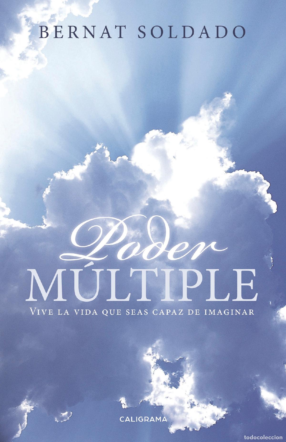 Libros: Poder m&uacute;ltiple - Vive la vida que seas capaz de imaginar - BERNAT SOLDADO - Foto 1
