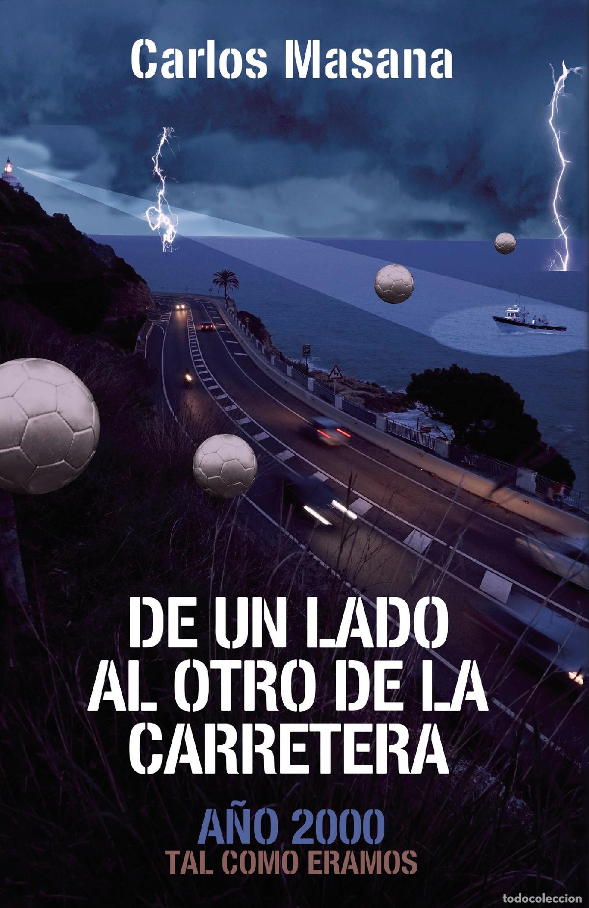 Libros: De un lado al otro de la carretera - A&ntilde;o 2000 tal como &eacute;ramos - Carlos Masana
