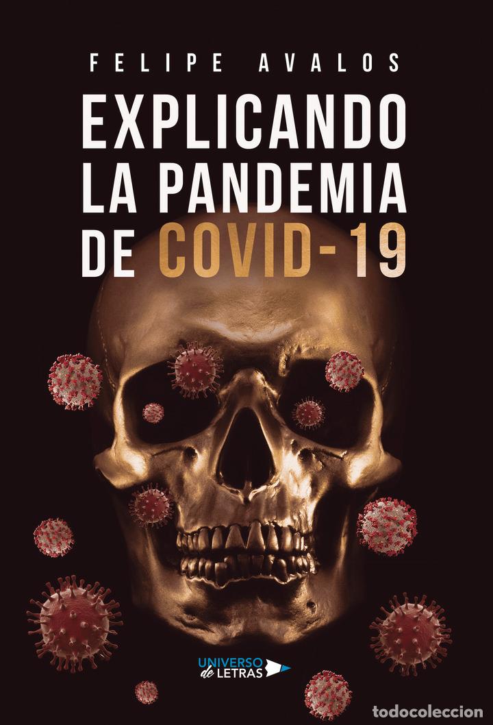 Libros: Explicando la Pandemia de Covid-19 - Felipe Avalos - Foto 1