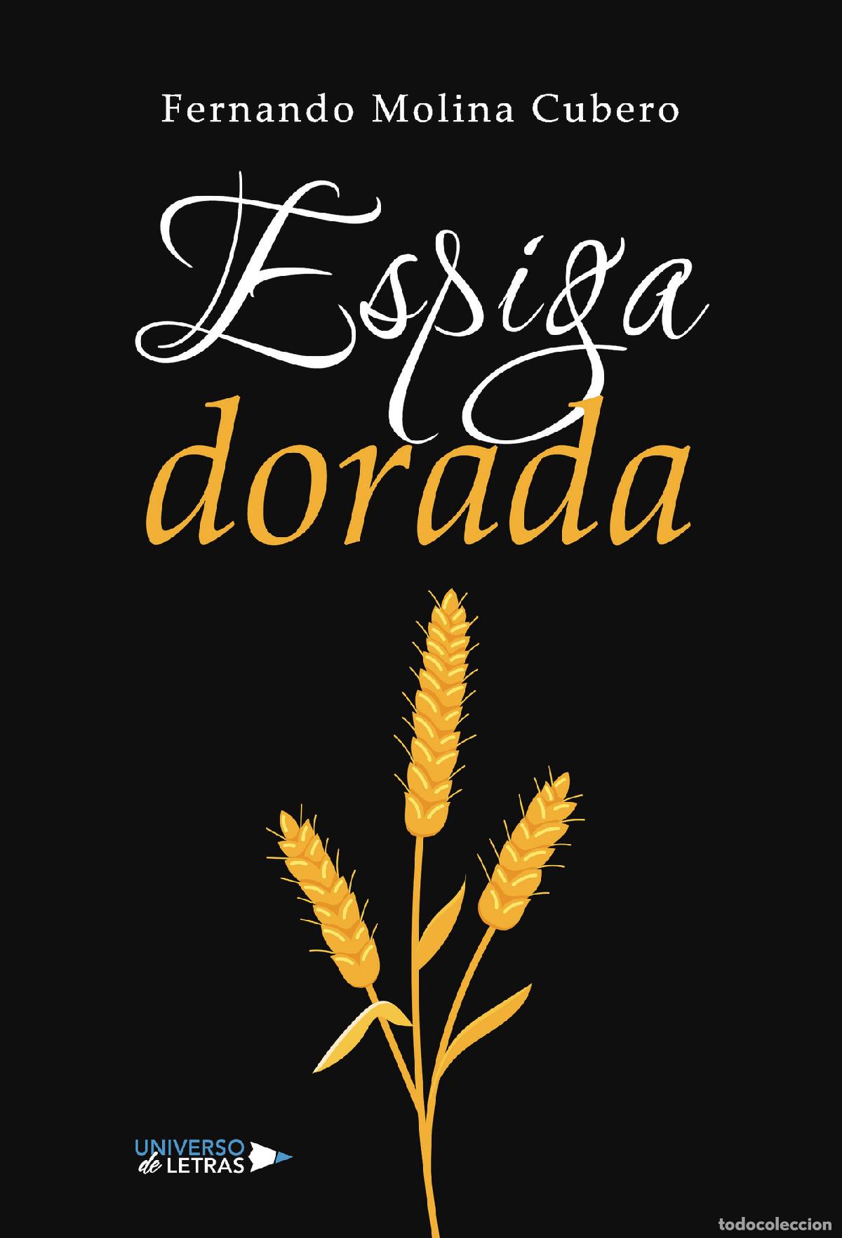 Libros: Espiga dorada - Fernando Molina Cubero - Foto 1