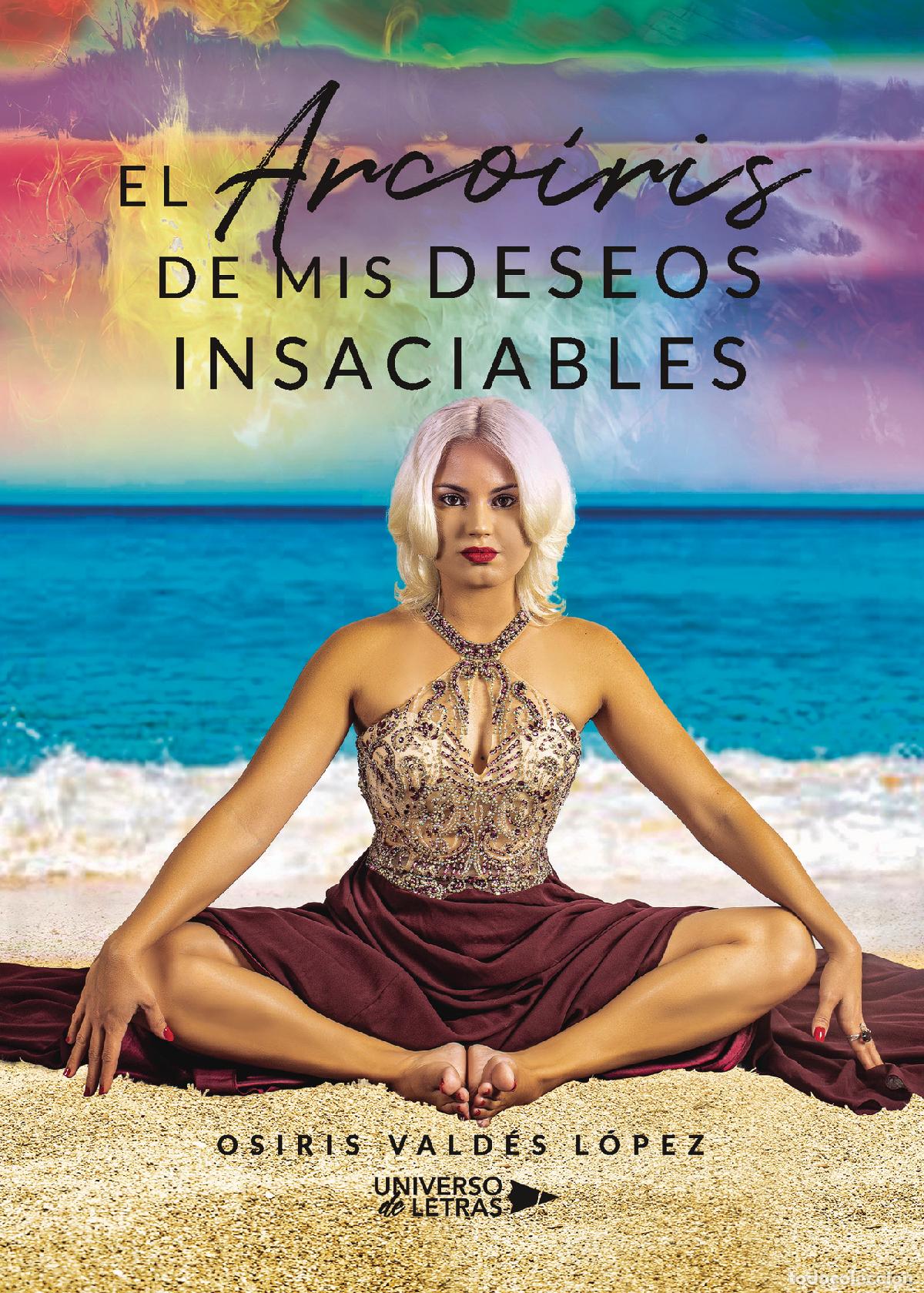 Libros: El Arco&iacute;ris de mis deseos insaciables - Osiris Vald&eacute;s L&oacute;pez - Foto 1