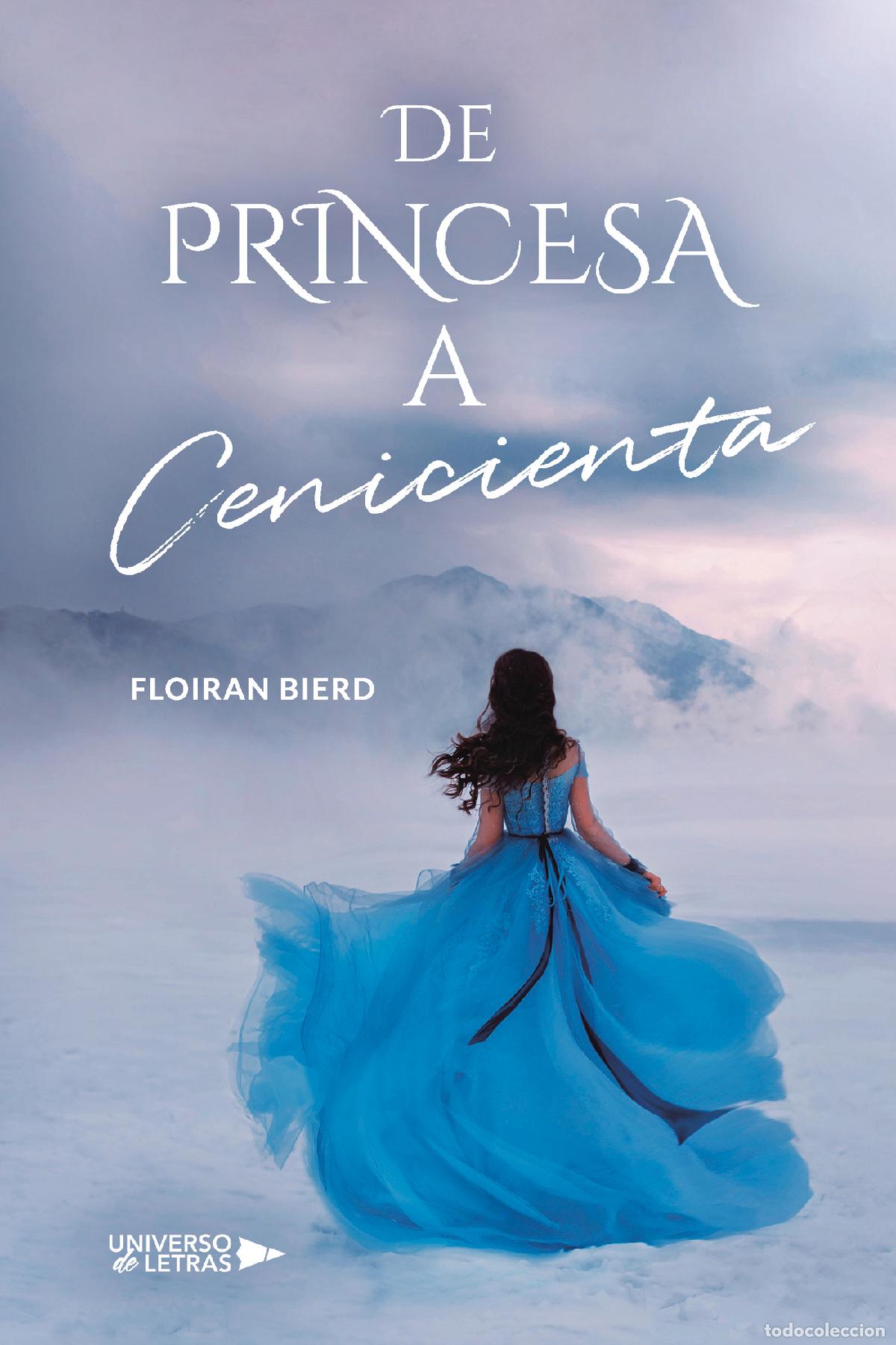 Libros: De princesa a Cenicienta - Floiran Bierd - Foto 1