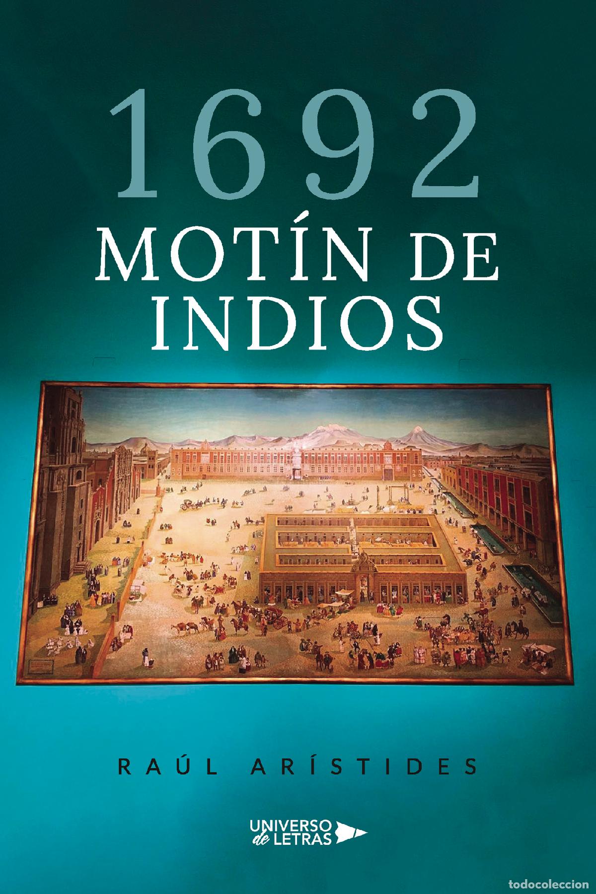 Libros: 1692 Mot&iacute;n de Indios - Ra&uacute;l Ar&iacute;stides - Foto 1