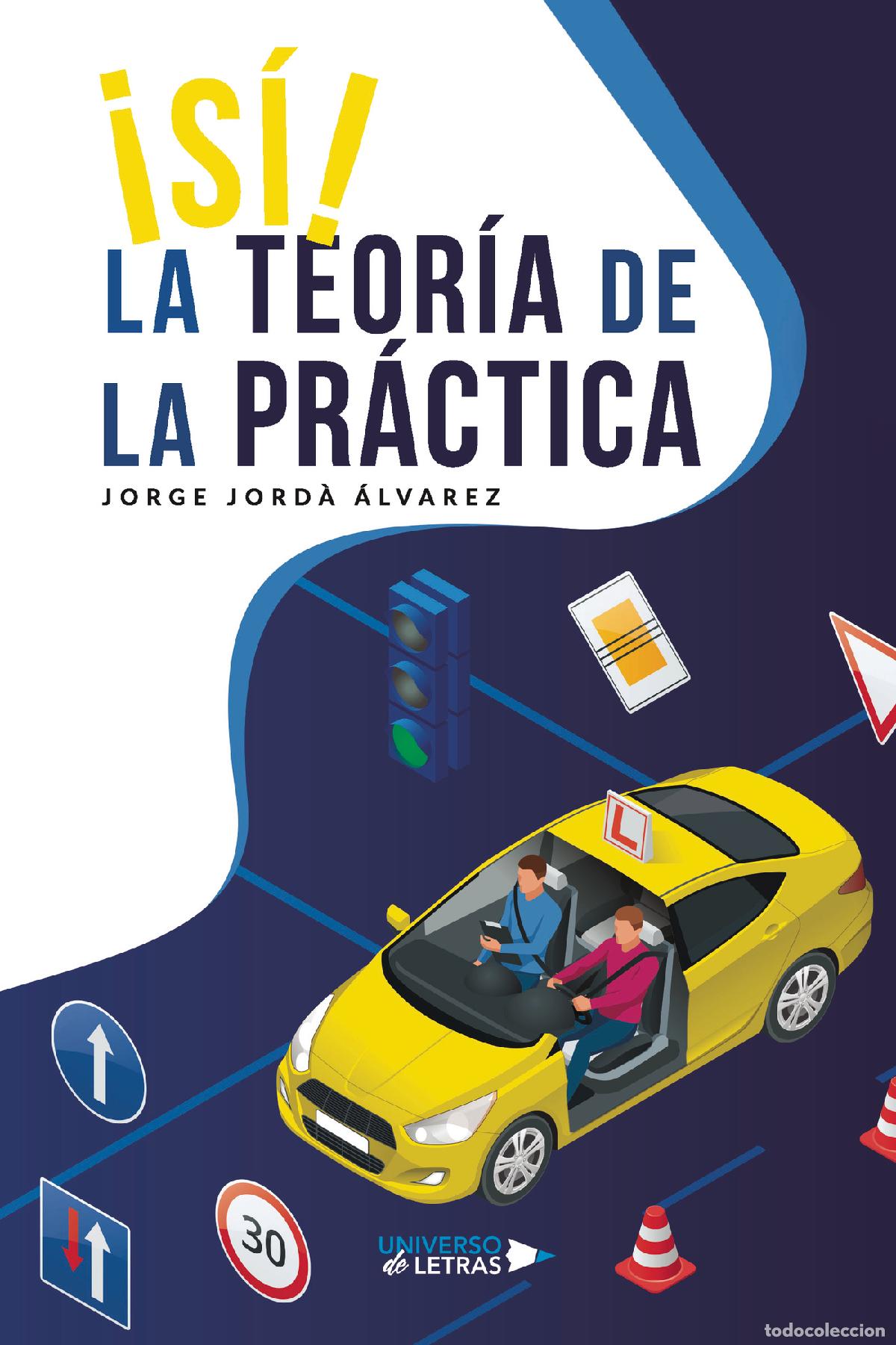 Libros: &iexcl;S&iacute;! La teor&iacute;a de la pr&aacute;ctica - Jorge Jord&agrave; &Aacute;lvarez - Foto 1