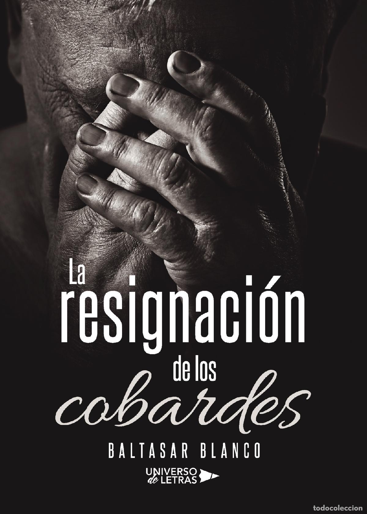 Libros: La resignaci&oacute;n de los cobardes - Baltasar Blanco - Foto 1
