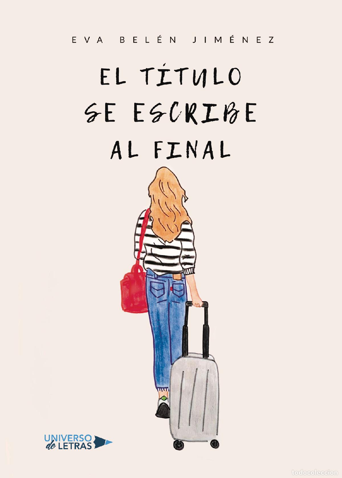 Libros: El t&iacute;tulo se escribe al final - Eva Bel&eacute;n Jim&eacute;nez - Foto 1