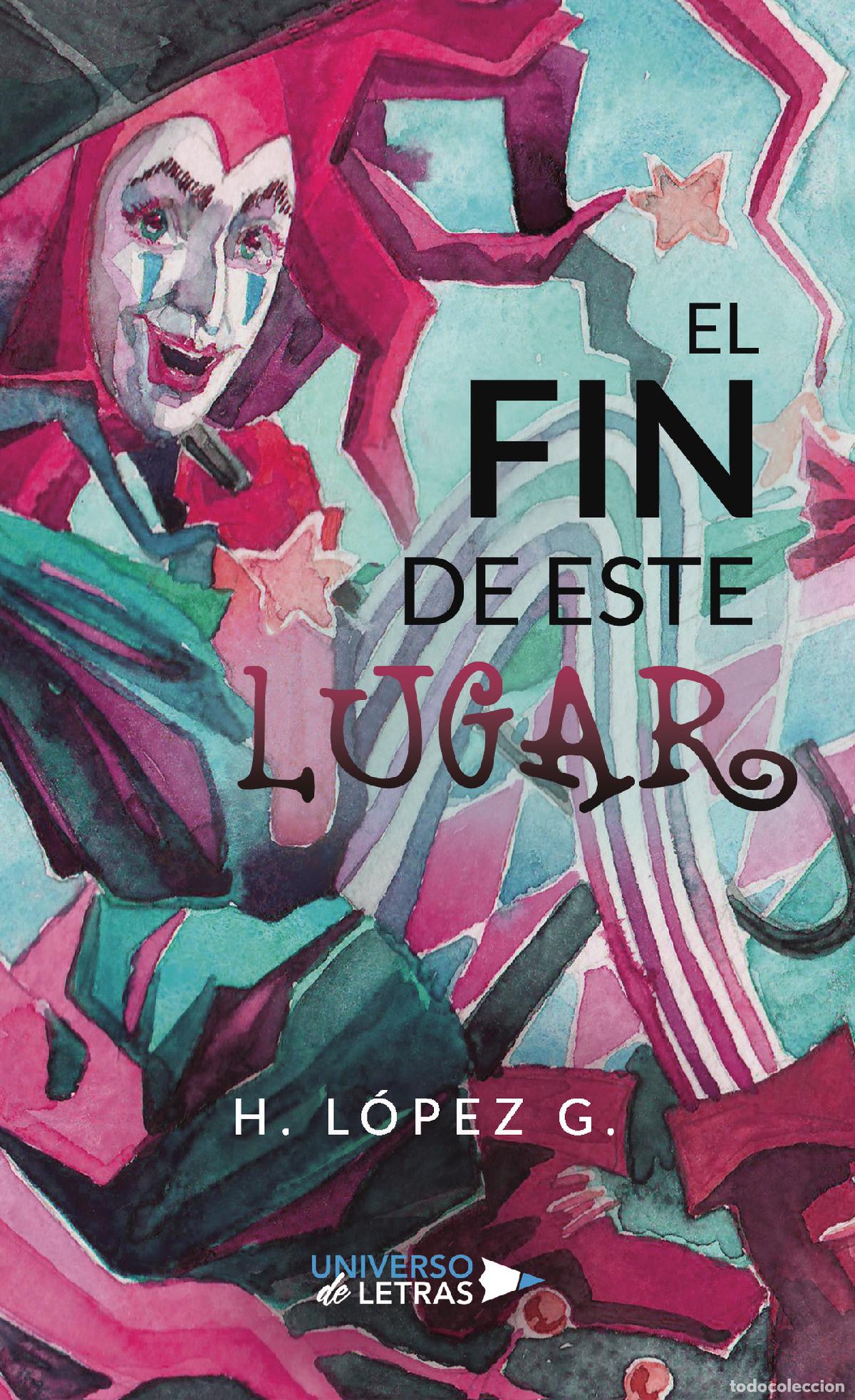Libros: El fin de este lugar - H. L&oacute;pez G. - Foto 1
