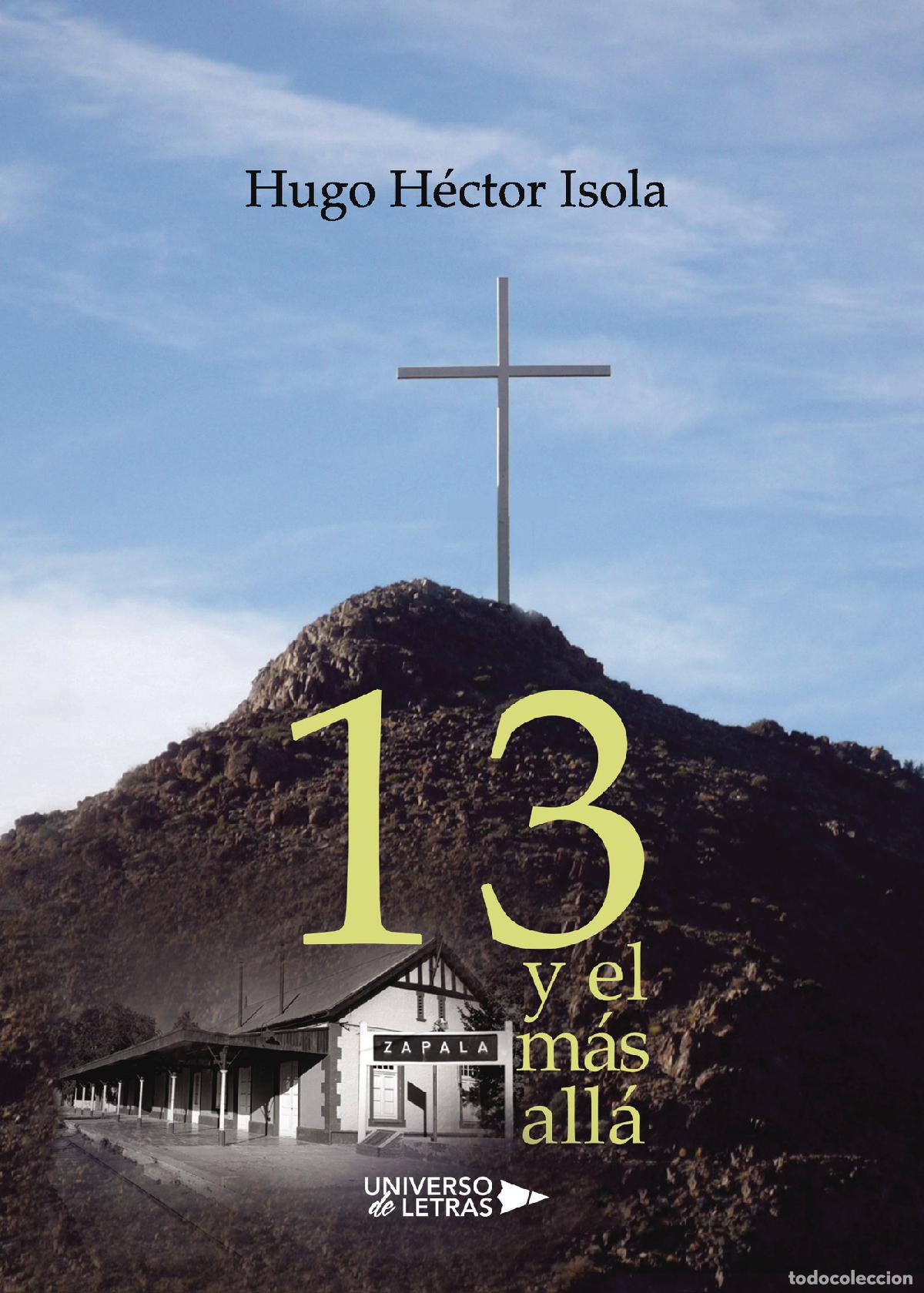 Libros: 13 y el m&aacute;s all&aacute; - Hugo H&eacute;ctor Isola - Foto 1