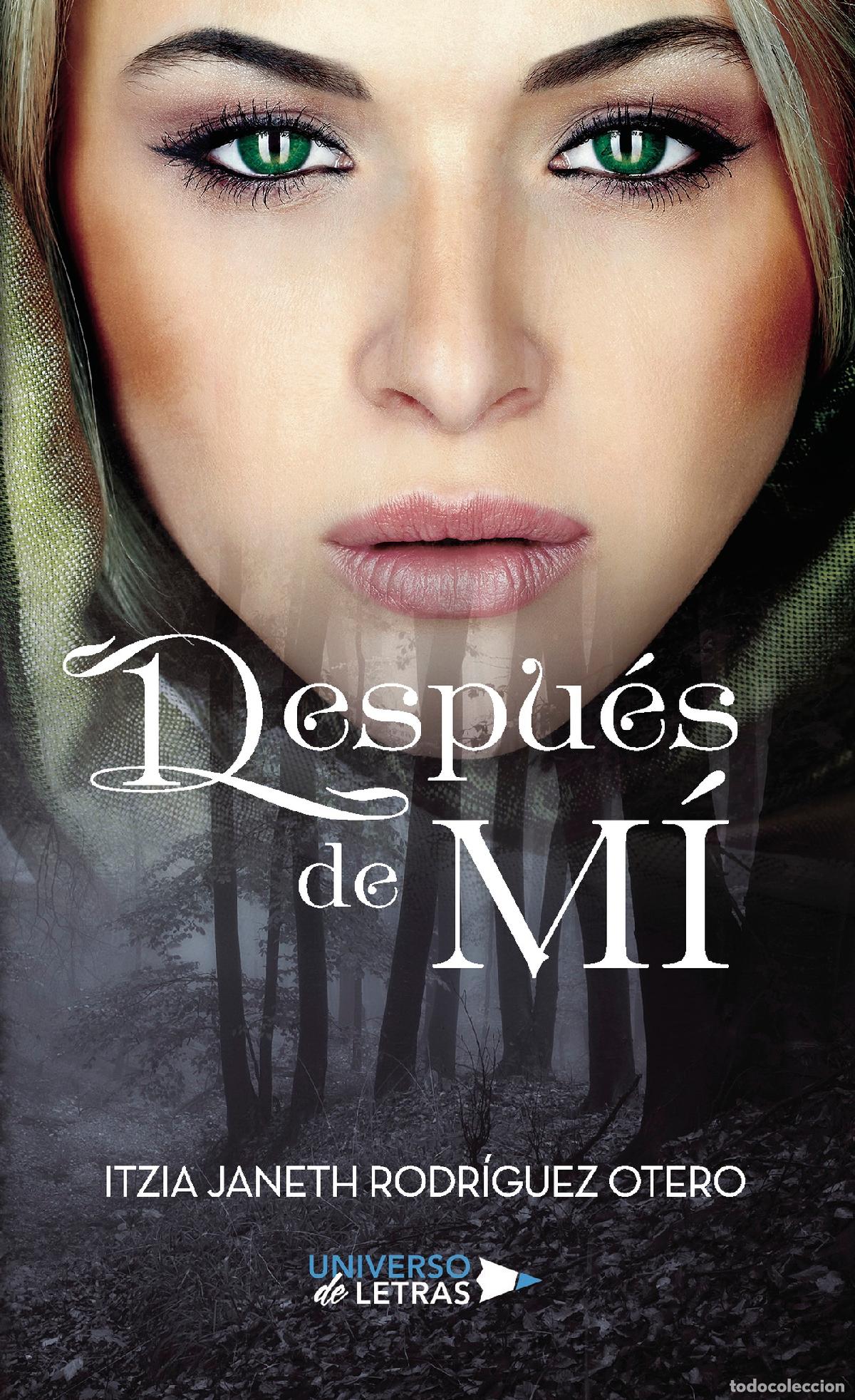Libros: Despu&eacute;s de m&iacute; - Itzia Janeth Rodr&iacute;guez Otero - Foto 1