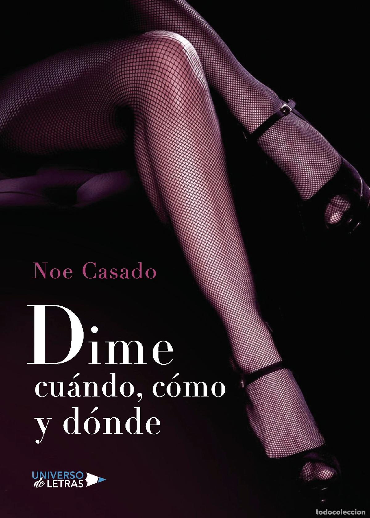 Libros: Dime cu&aacute;ndo, c&oacute;mo y d&oacute;nde - Noe Casado - Foto 1