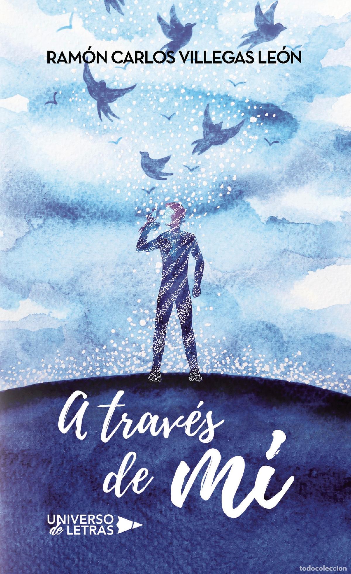 Libros: A trav&eacute;s de m&iacute; - Ram&oacute;n Carlos Villegas Le&oacute;n - Foto 1