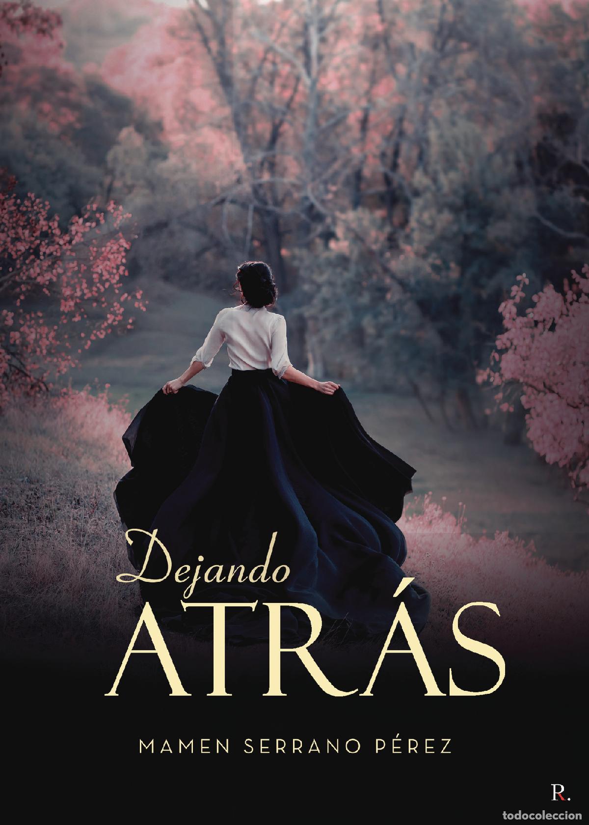 Libros: Dejando Atr&aacute;s - Mamen Serrano P&eacute;rez - Foto 1