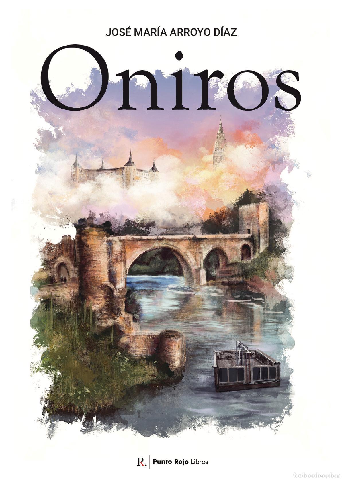 Libros: Oniros - Jos&eacute; Mar&iacute;a Arroyo D&iacute;az - Foto 1