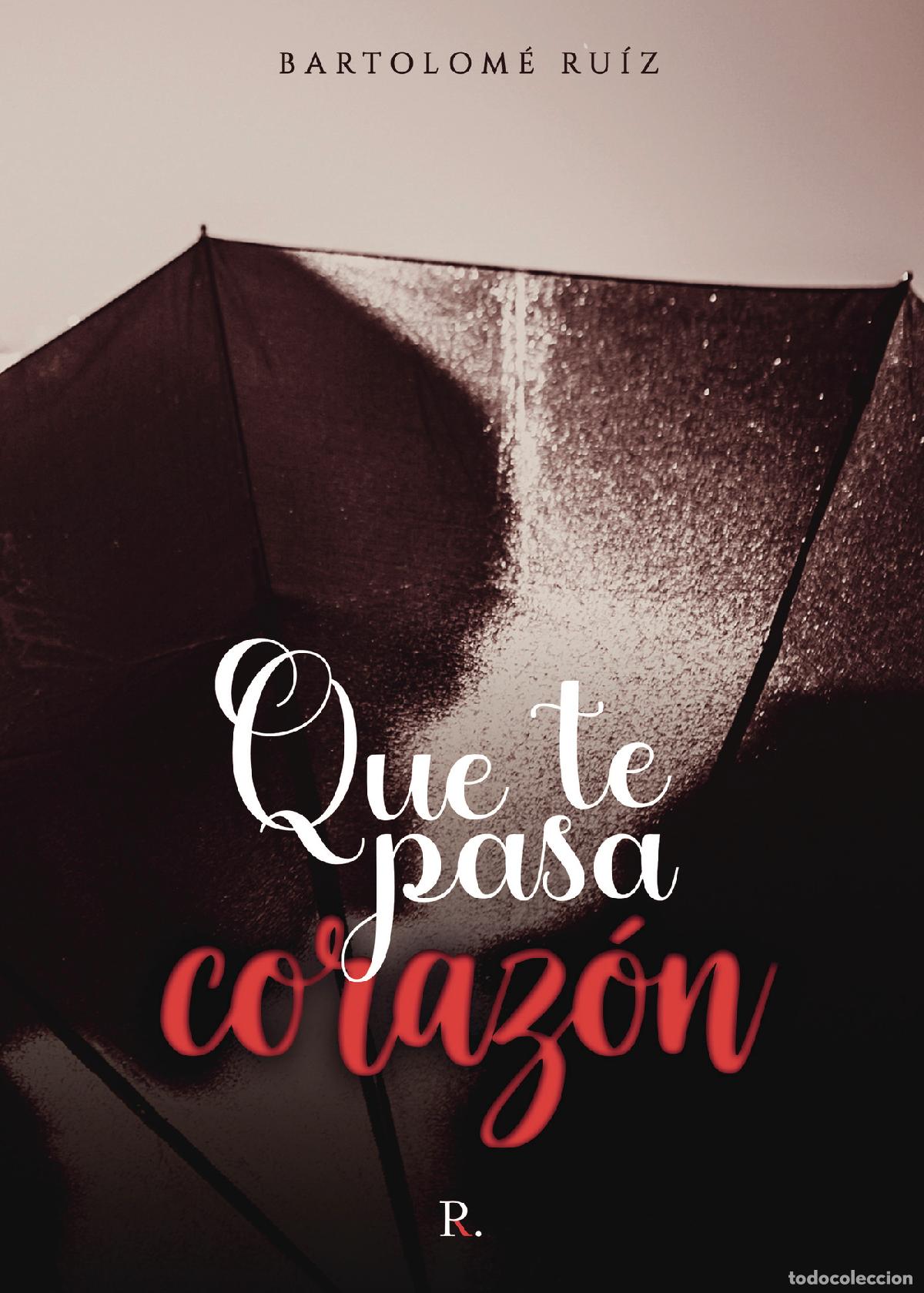 Libros: Que te pasa Coraz&oacute;n - Bartolom&eacute; Ruiz L&oacute;pez - Foto 1