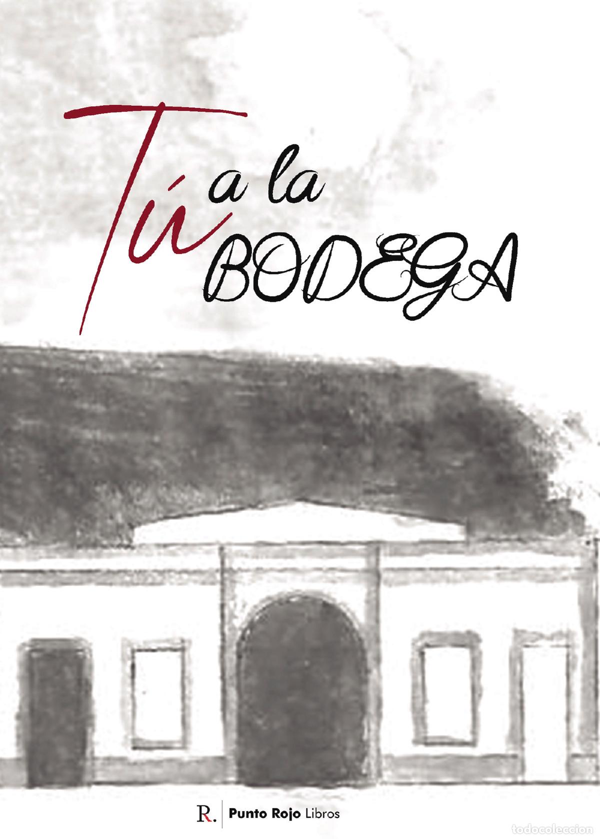 Libros: T&uacute; a la bodega - Rafael Navas V&aacute;zquez - Foto 1