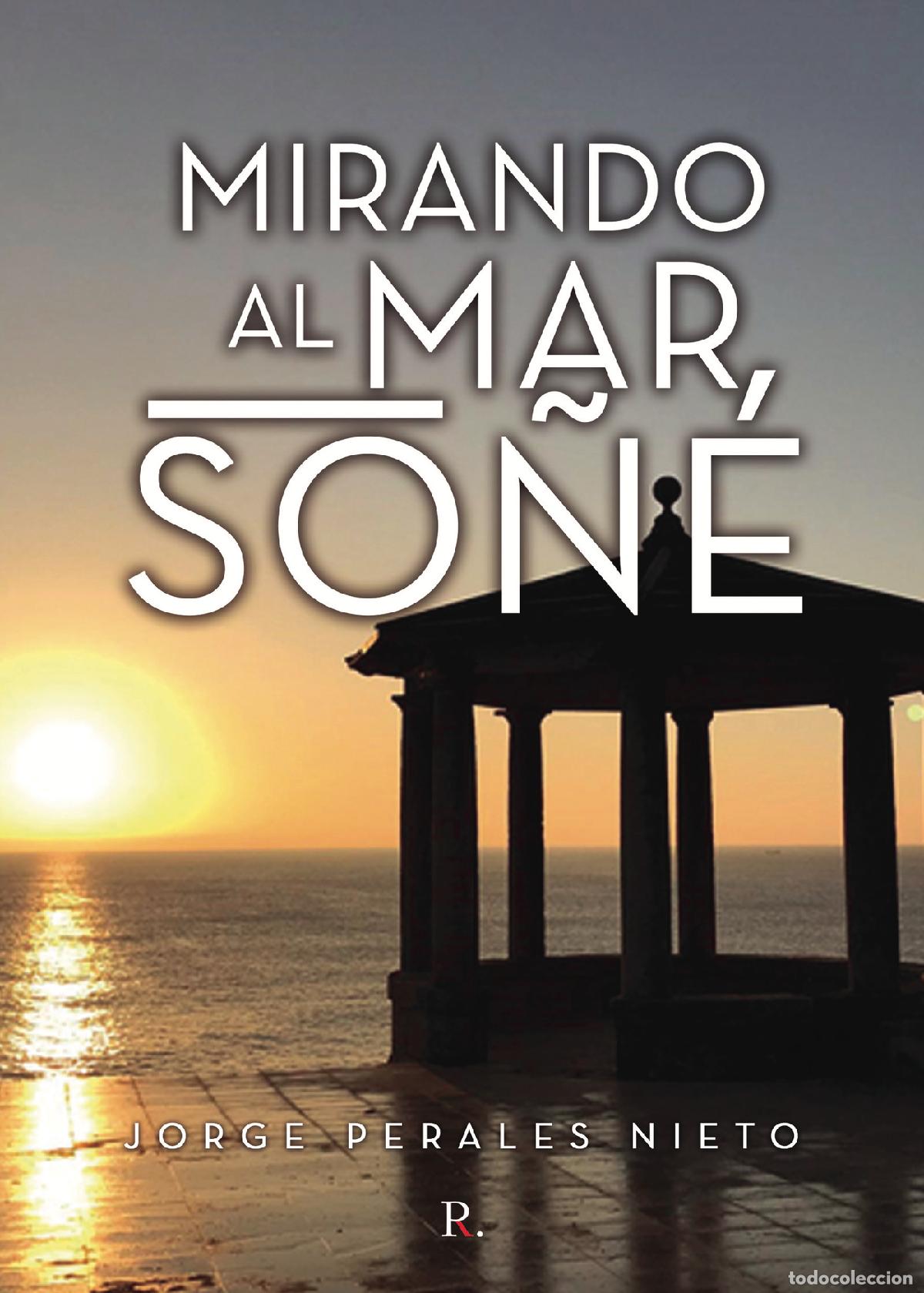 Libros: Mirando al mar so&ntilde;&eacute; - Jorge Perales Nieto - Foto 1