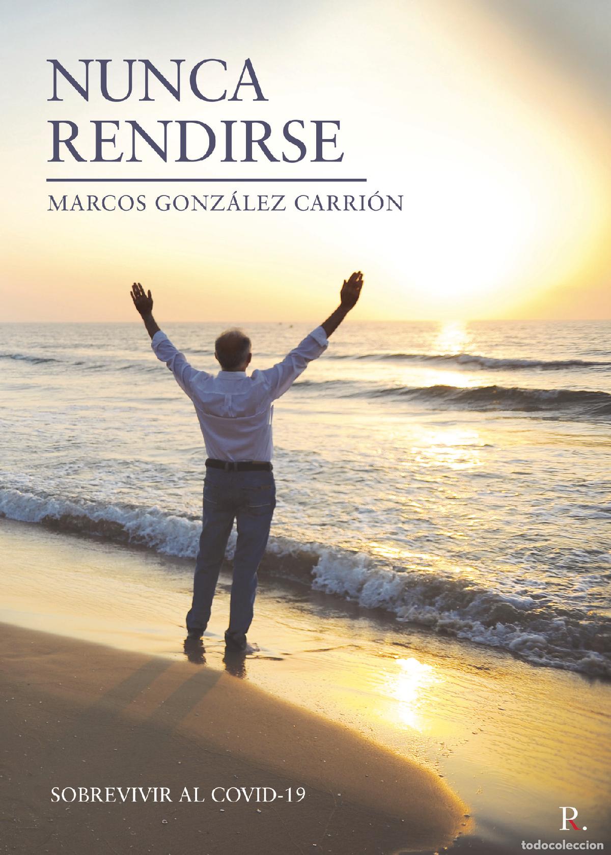 Libros: Nunca rendirse - Marcos Gonz&aacute;lez Carri&oacute;n - Foto 1