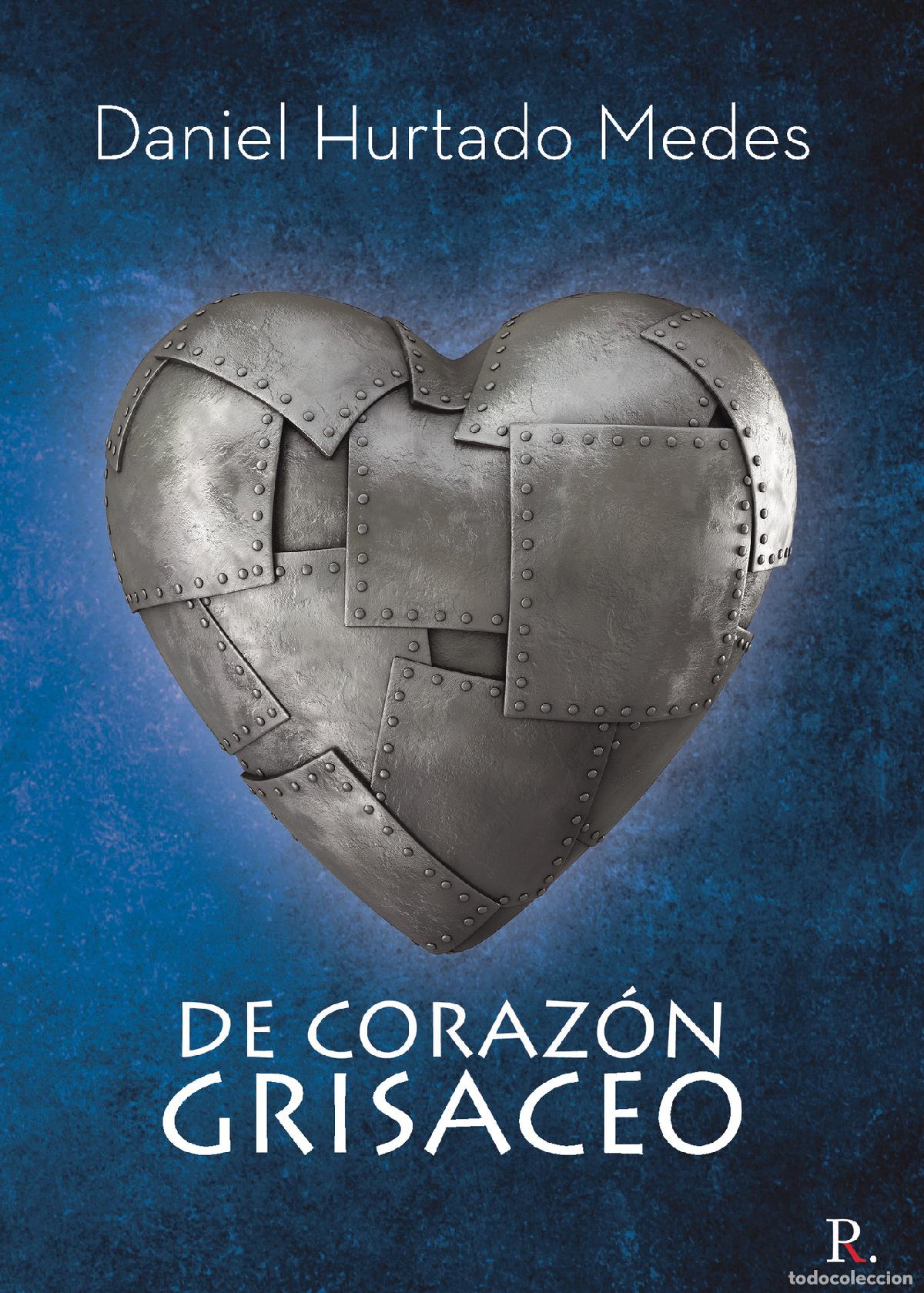 Libros: De coraz&oacute;n gris&aacute;ceo - Daniel Hurtado Medes - Foto 1