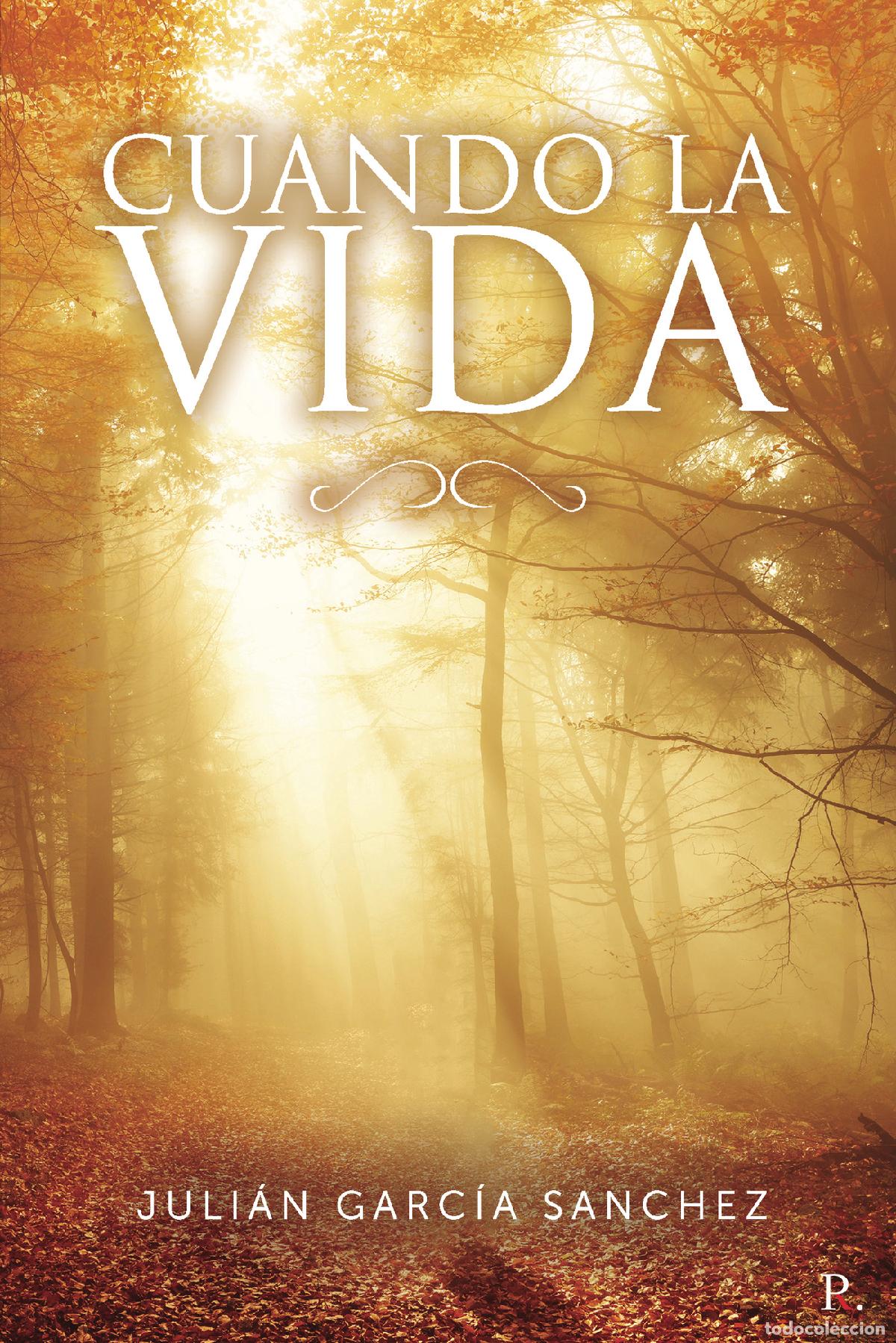 Libros: Cuando la vida - Juli&aacute;n Garc&iacute;a S&aacute;nchez - Foto 1